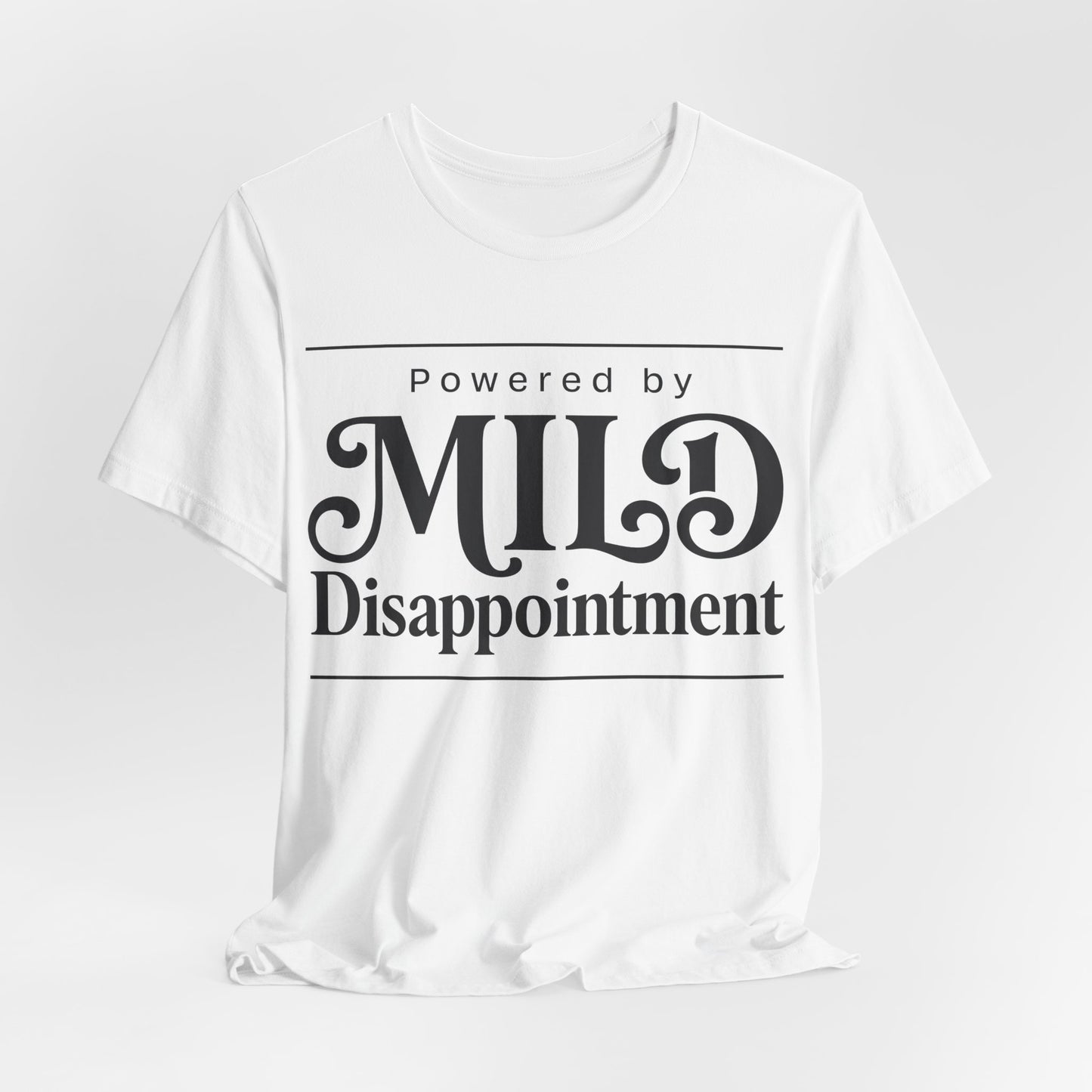Powered by Mild Disappointment Funny Deadpan Shirt | Khai Studio