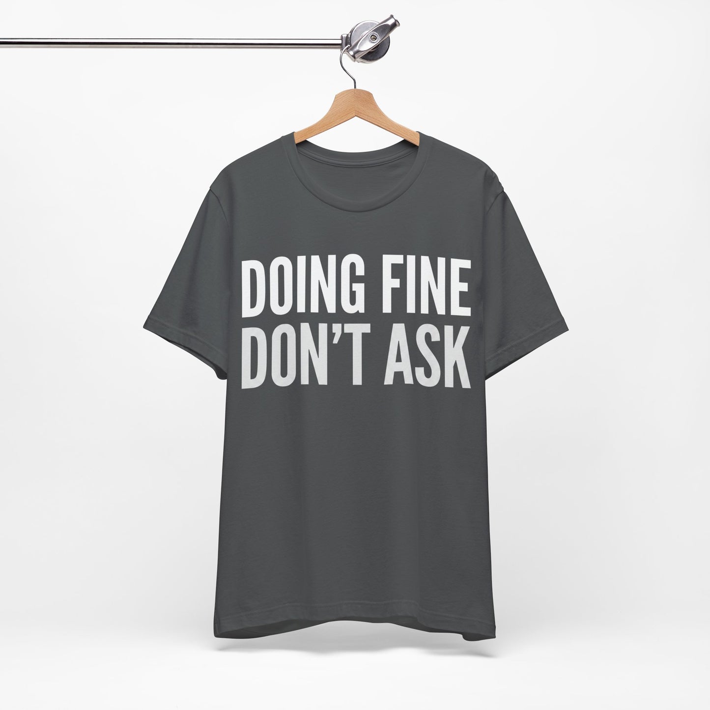 Doing Fine Don't Ask Funny Shirt | Khai Studio
