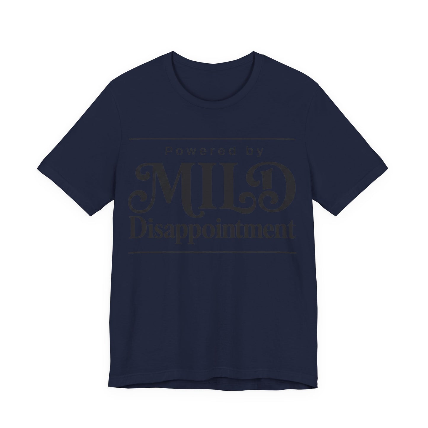Powered by Mild Disappointment Funny Deadpan Shirt | Khai Studio