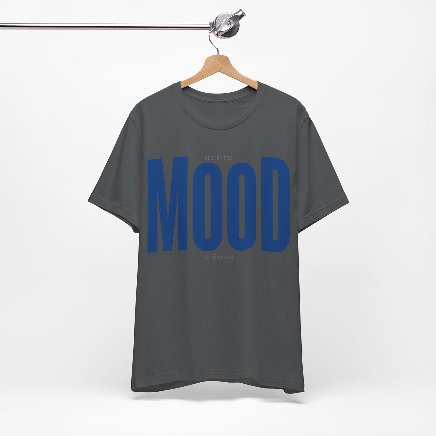 Not in the Mood to Explain graphic on Bella+Canvas 3001 unisex tee