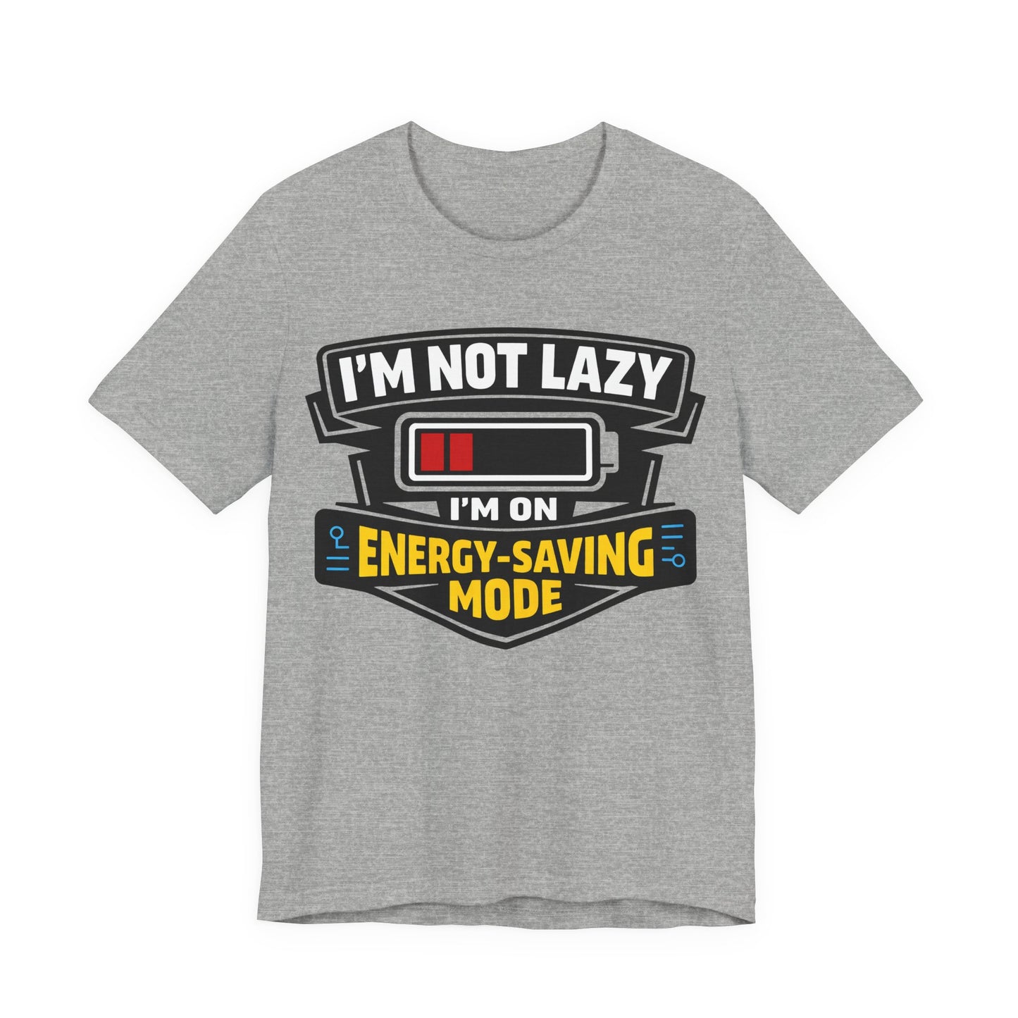 Natural Bella+Canvas 3001 unisex tee with I'm Not Lazy I'm on Energy-Saving Mode graphic, flat lay