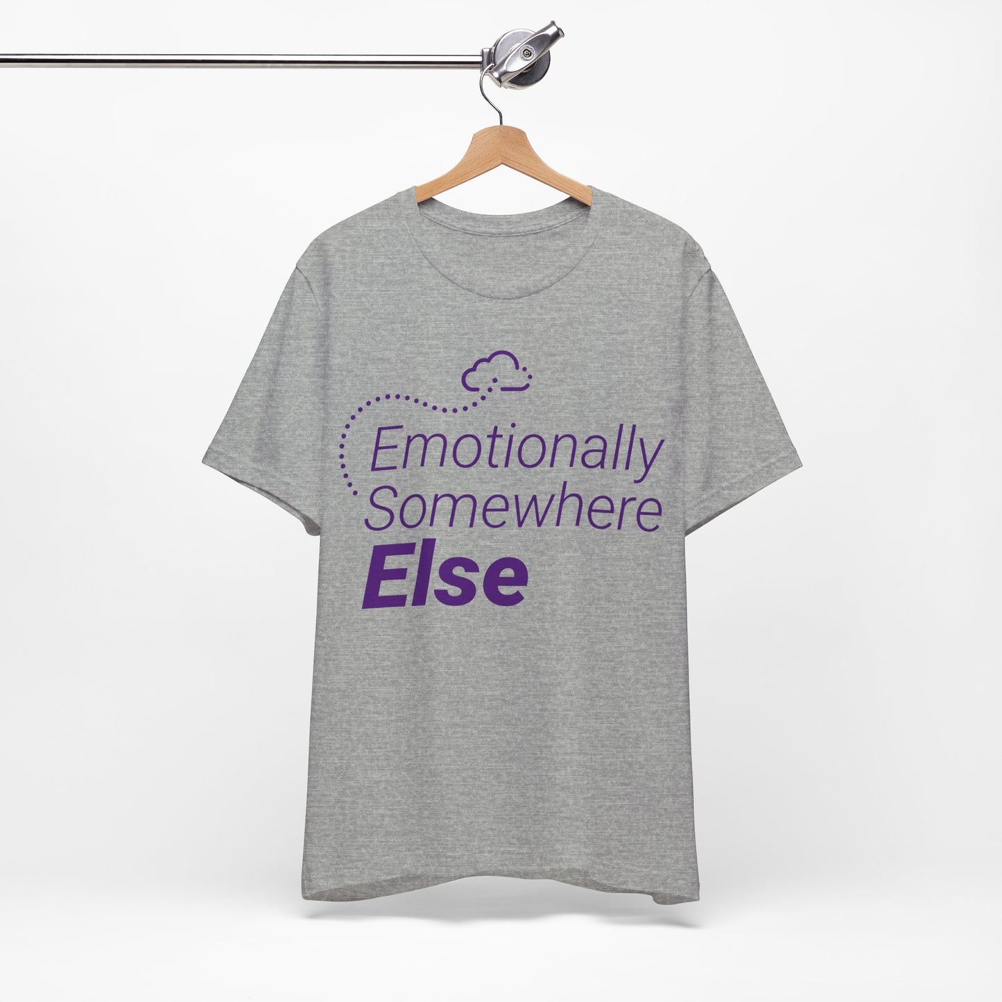 Emotionally Somewhere Else graphic on Bella+Canvas 3001 unisex tee