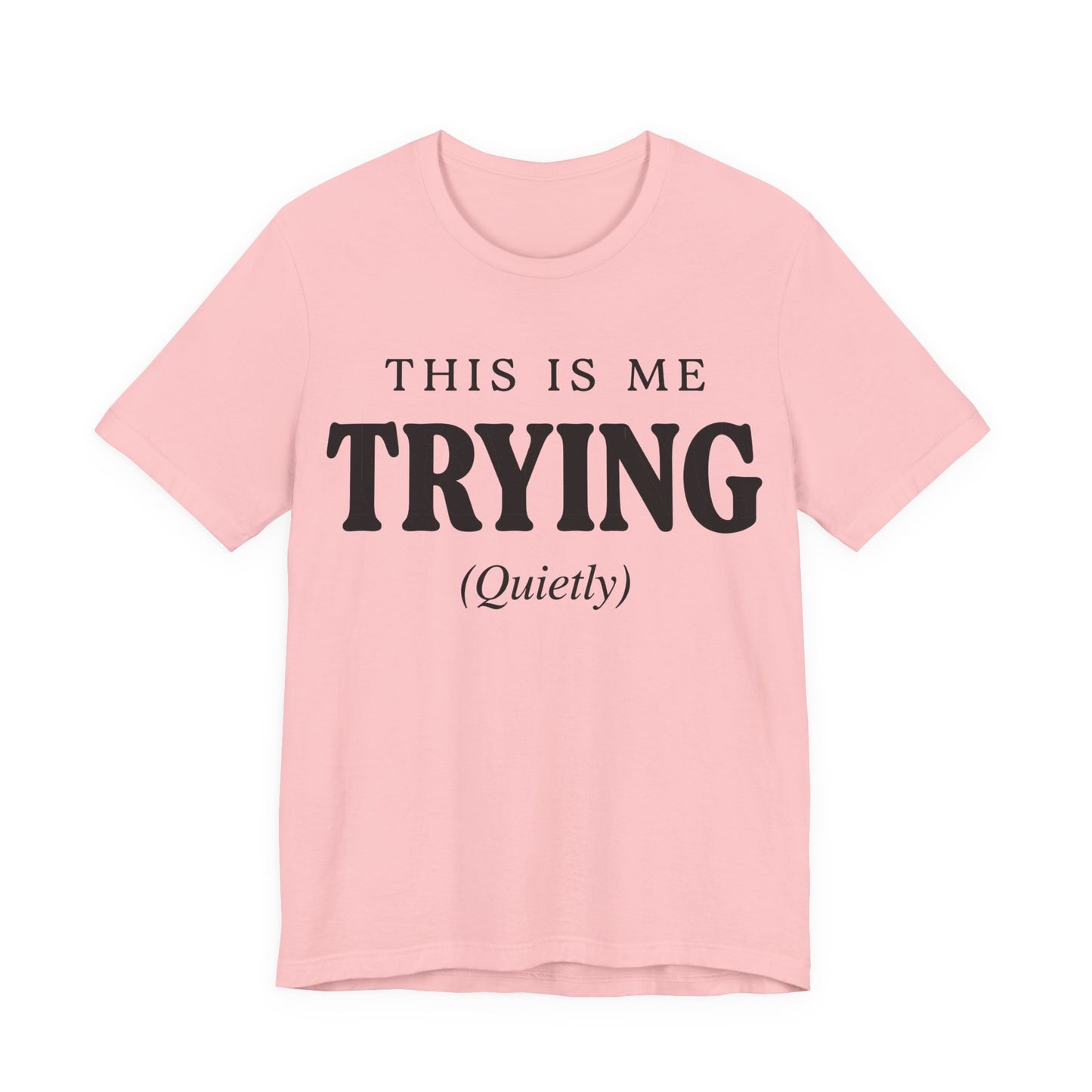This Is Me Trying Quietly Funny Shirt | Khai Studio