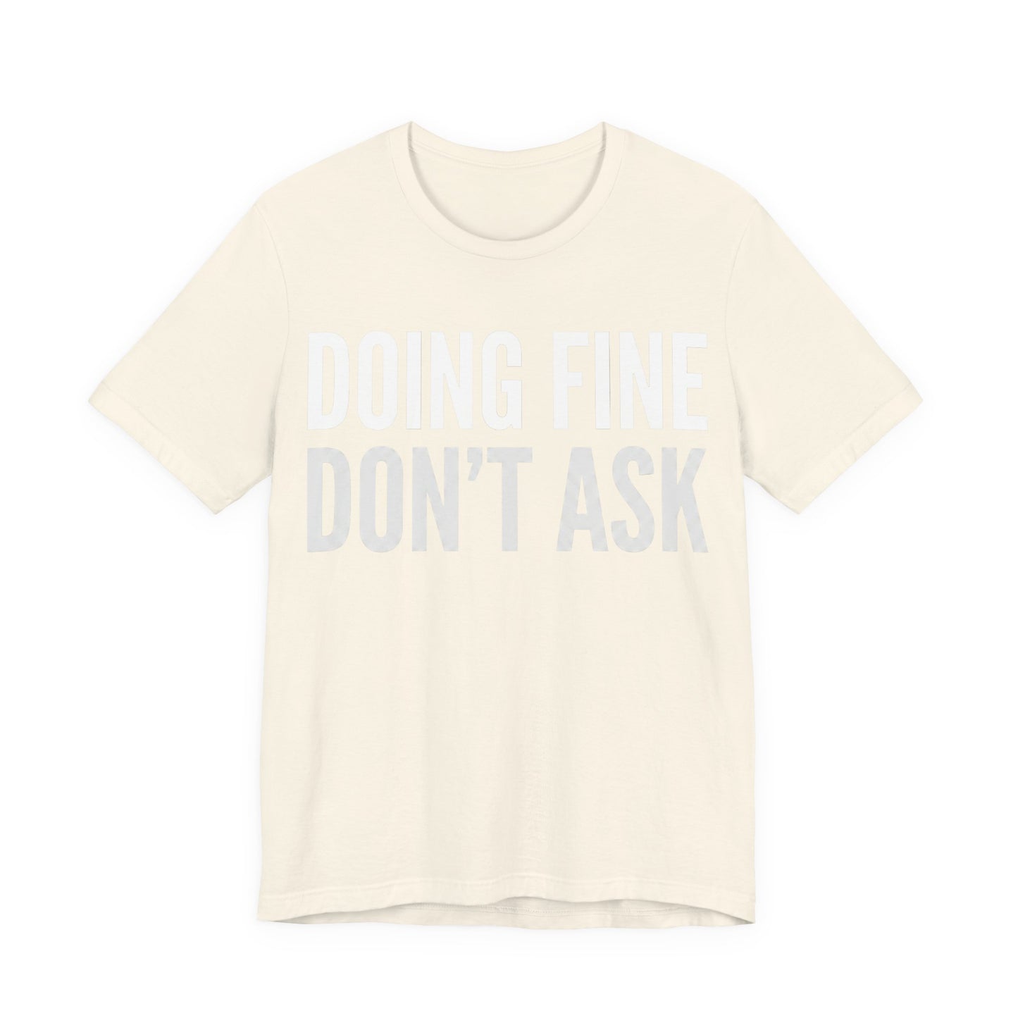 Doing Fine Don't Ask Funny Shirt | Khai Studio