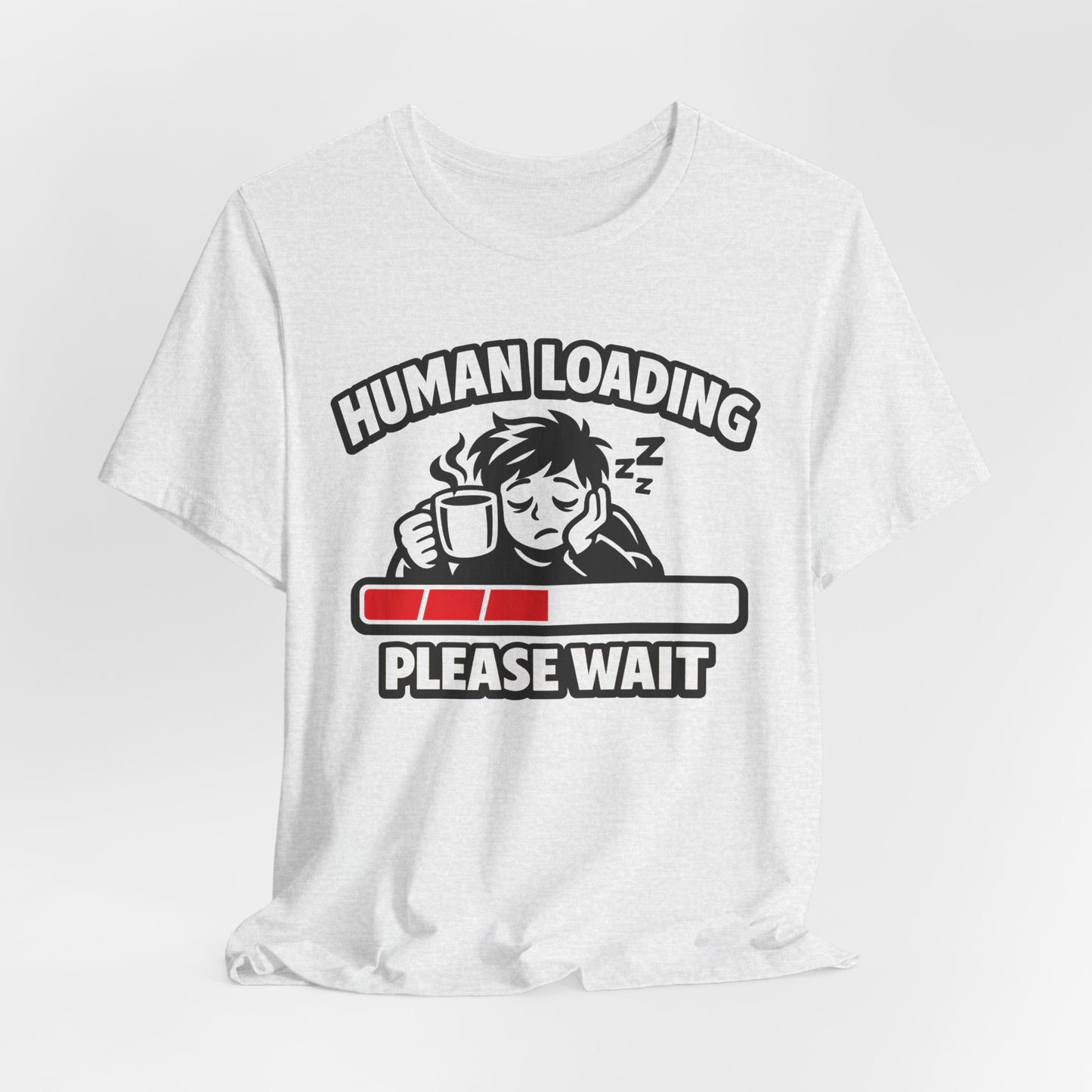 Human Loading Please Wait Funny Burnout Shirt | Khai Studio