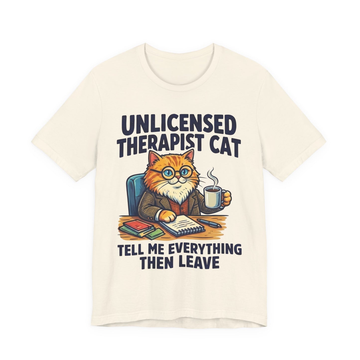 Unlicensed Therapist Cat Tell Me Everything Then Leave Funny Burnout Shirt | Khai Studio