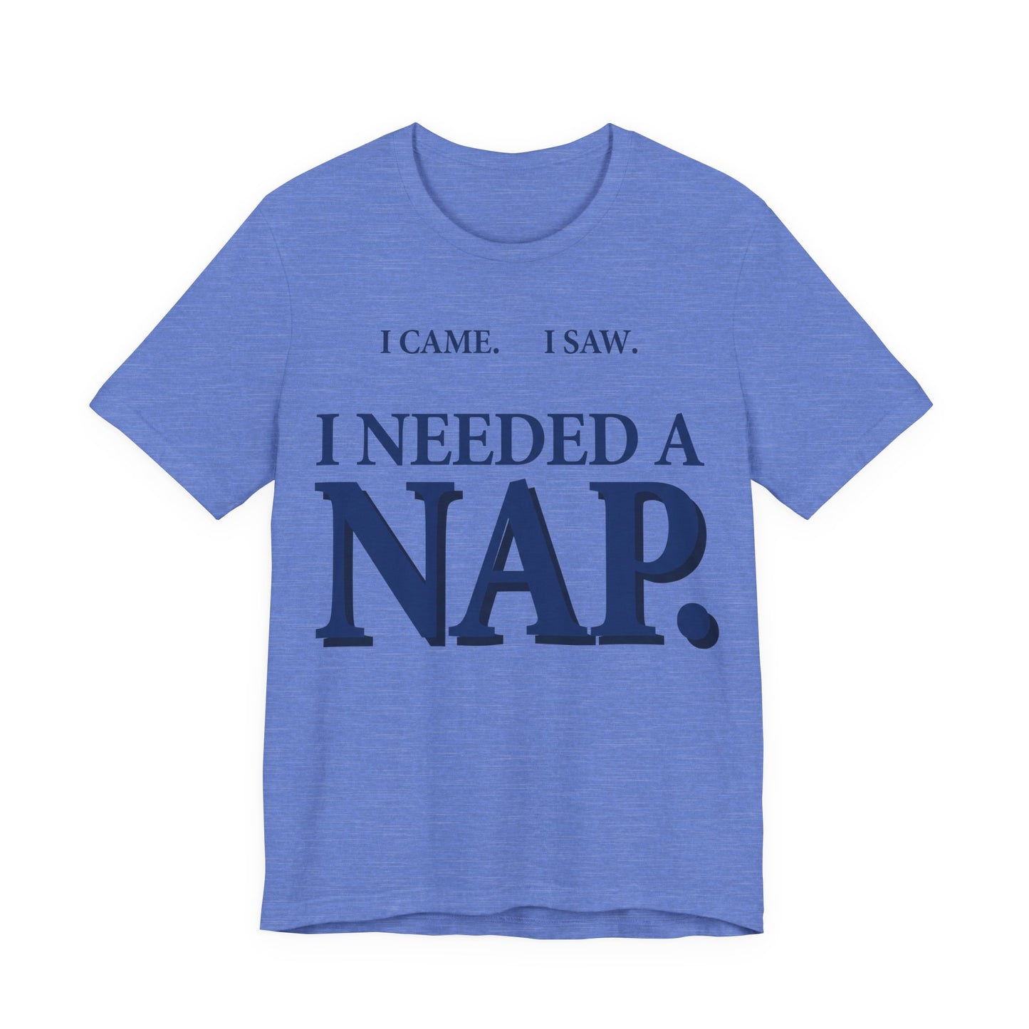 I Came I Saw I Needed a Nap Funny Shirt | Khai Studio