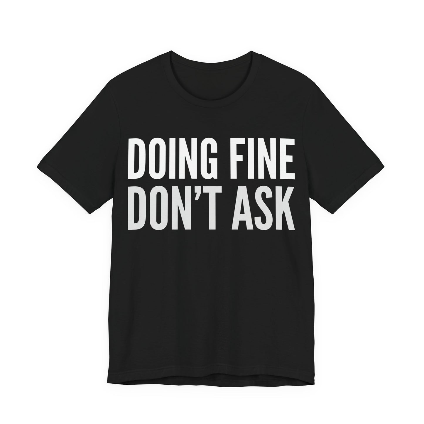 Doing Fine Don't Ask Funny Shirt | Khai Studio