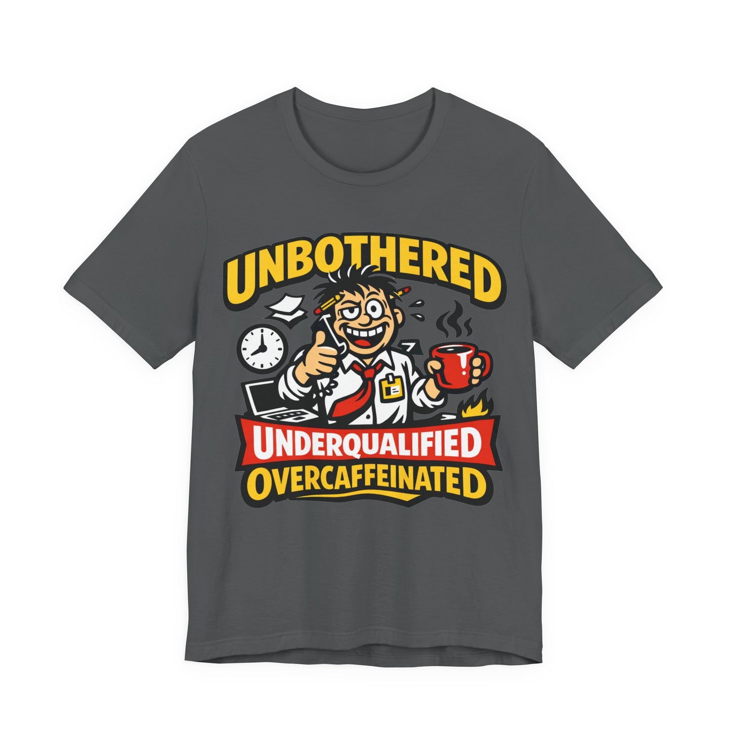 Unbothered Underqualified Overcaffeinated Funny Burnout Shirt | Khai Studio