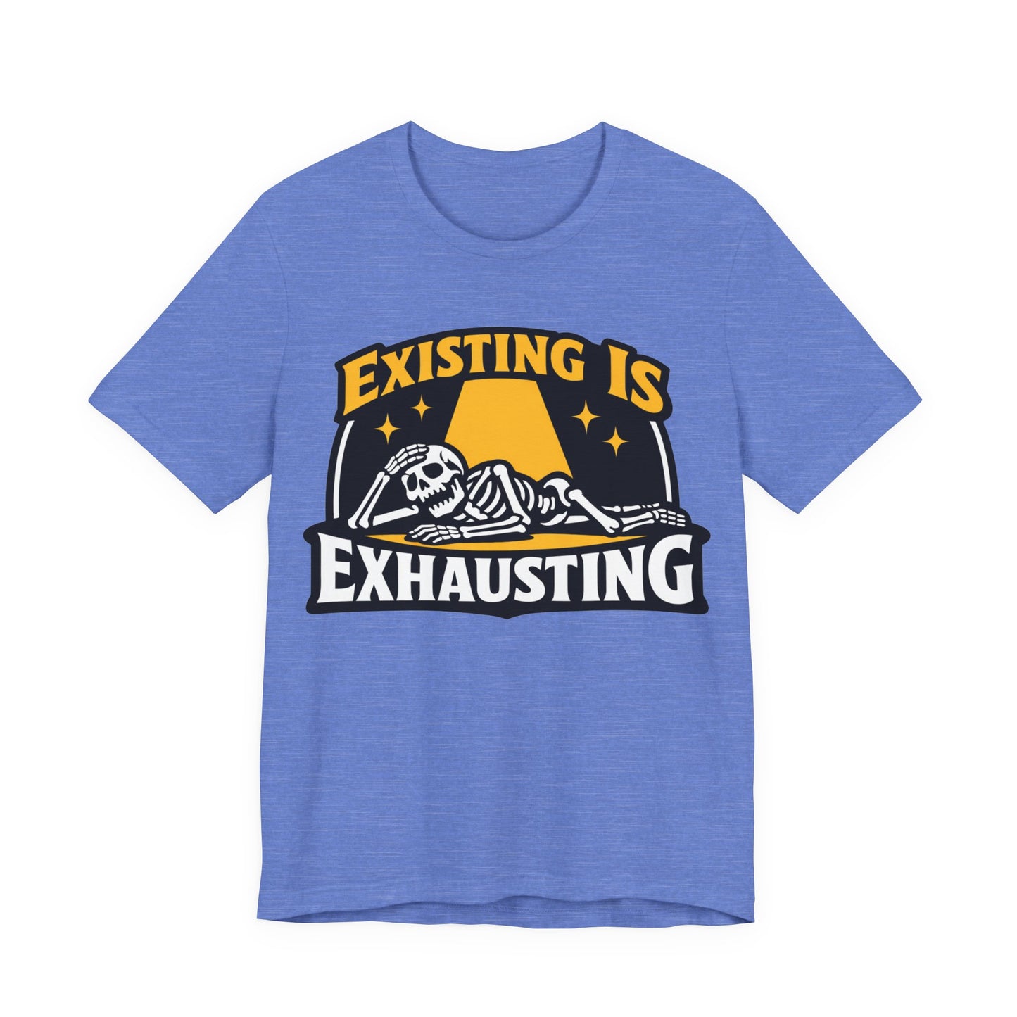 Existing Is Exhausting Funny Burnout Shirt | Khai Studio