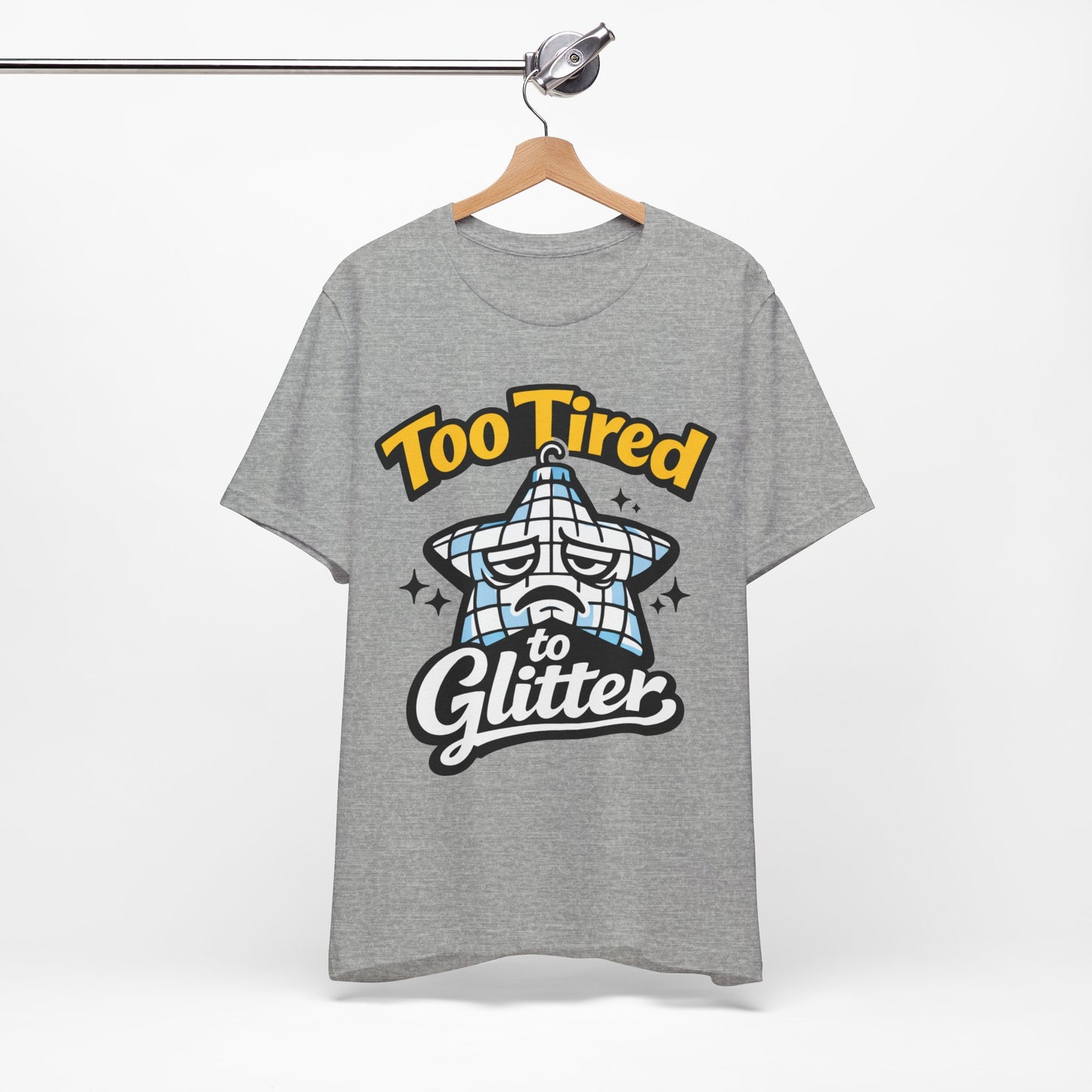 Too Tired to Glitter Funny Burnout Shirt | Khai Studio