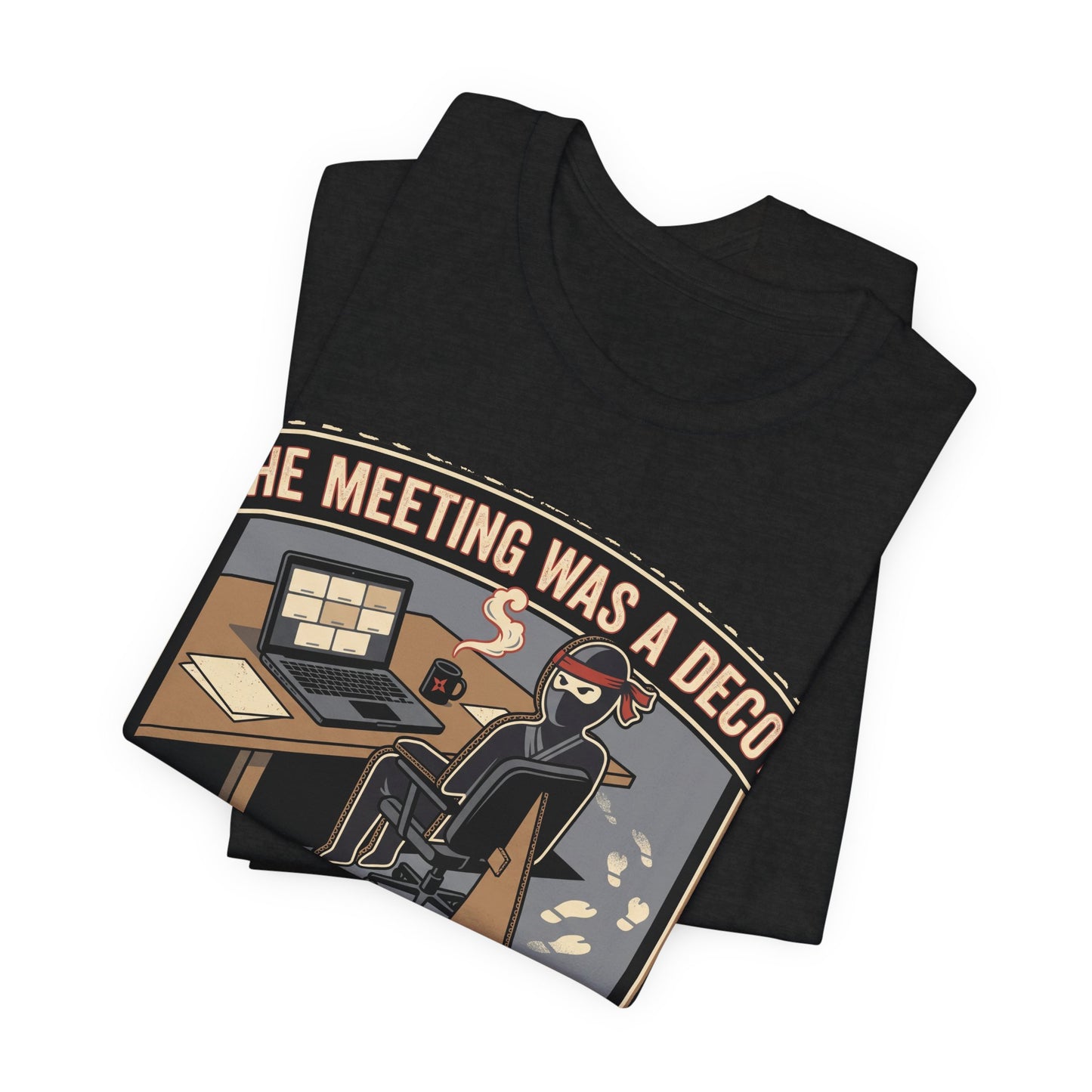 The Meeting Was a Decoy Funny Ninja Office Shirt | Khai Studio