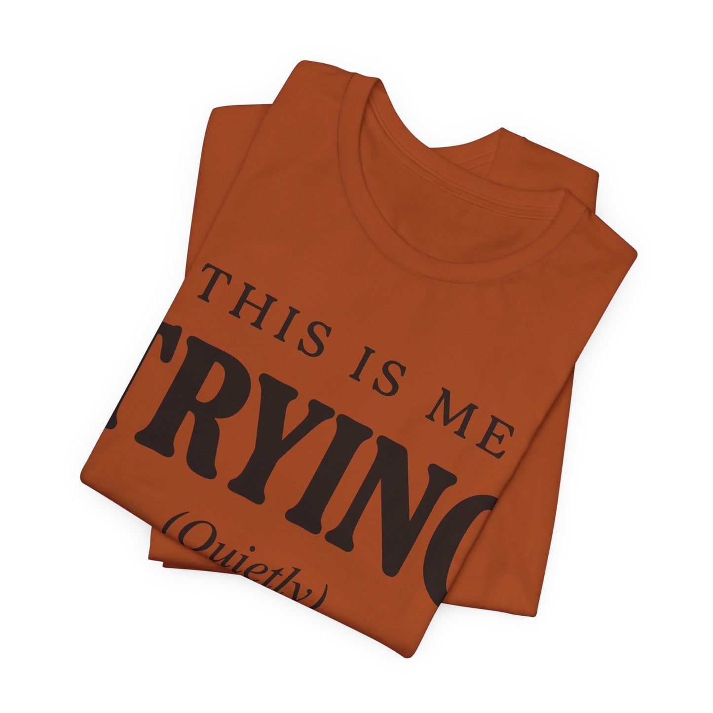 This Is Me Trying Quietly Funny Shirt | Khai Studio
