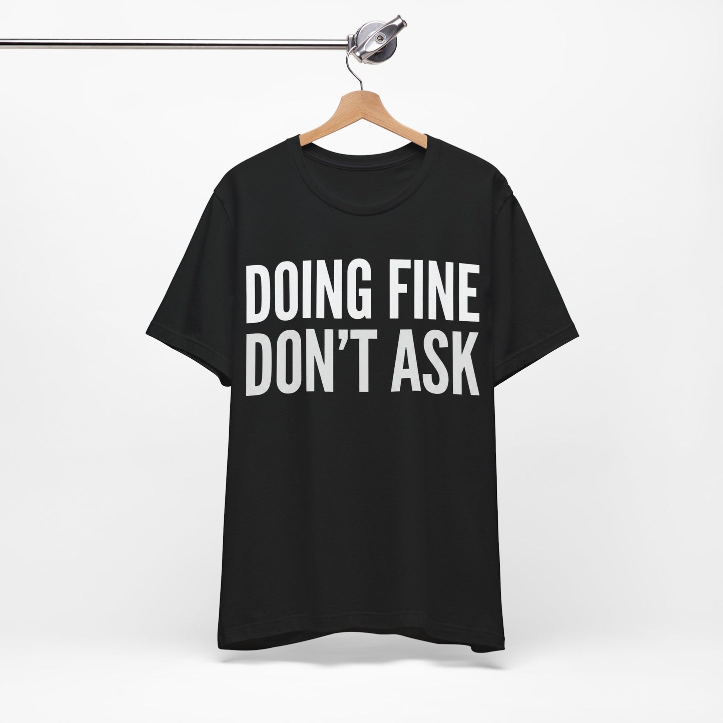 Doing Fine Don't Ask Funny Shirt | Khai Studio