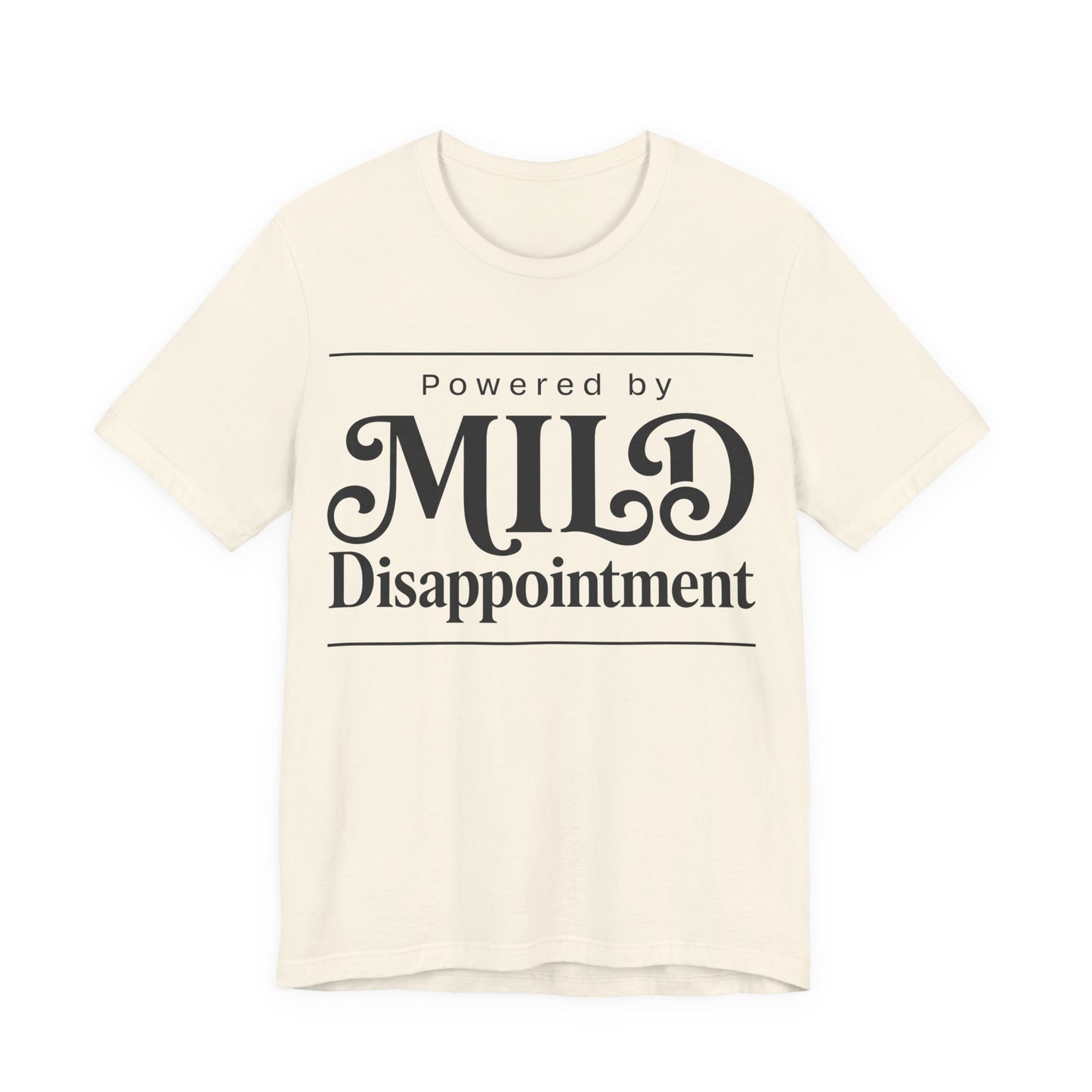 Powered by Mild Disappointment Funny Deadpan Shirt | Khai Studio