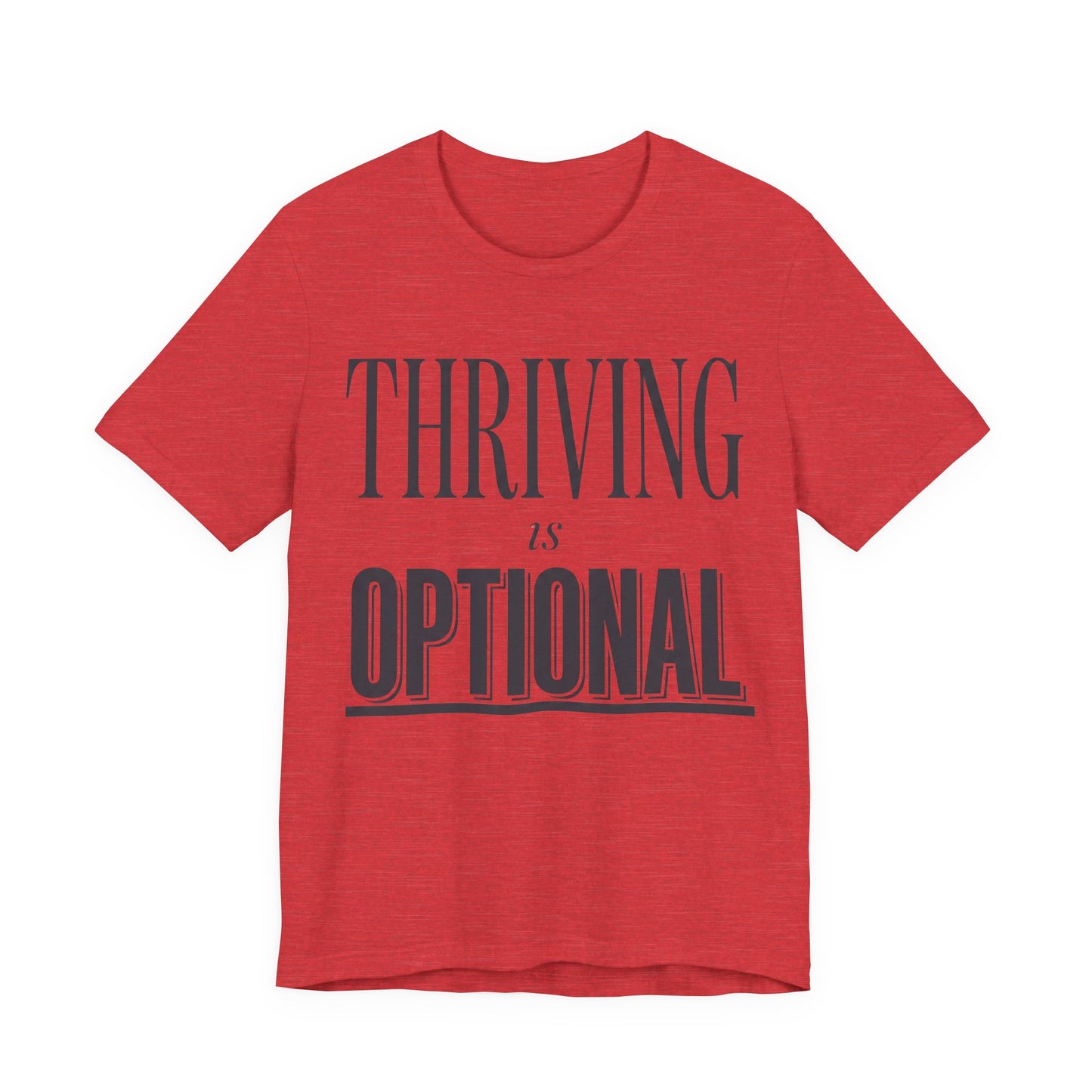 Thriving Is Optional Funny Burnout Shirt | Khai Studio