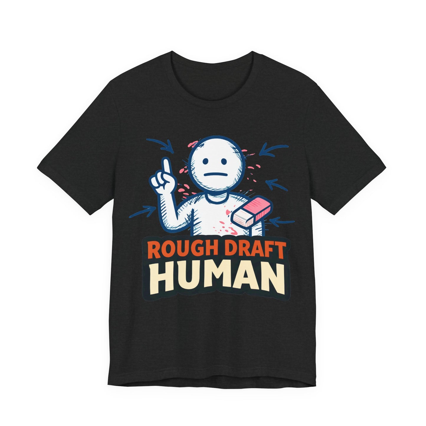 Rough Draft Human Funny Burnout Shirt | Khai Studio