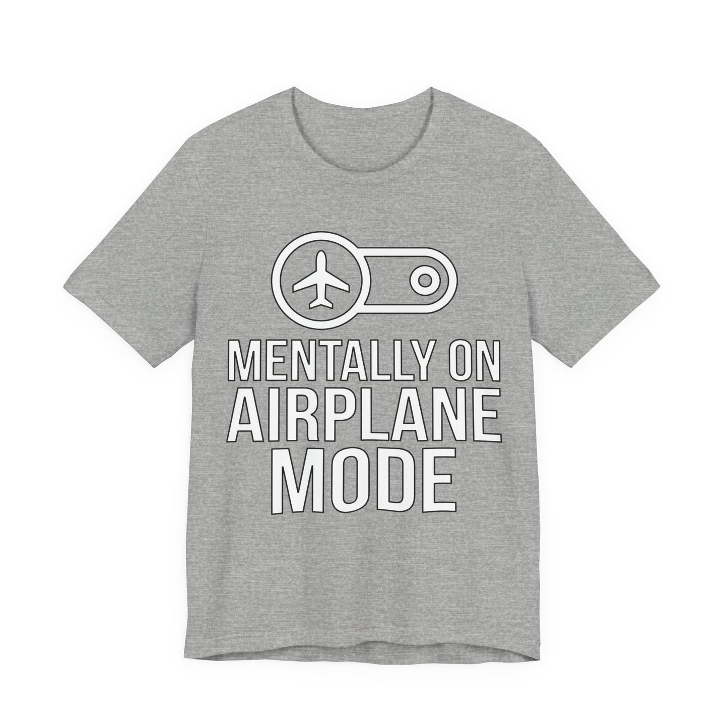 Athletic Heather Bella+Canvas 3001 unisex tee with Mentally on Airplane Mode graphic