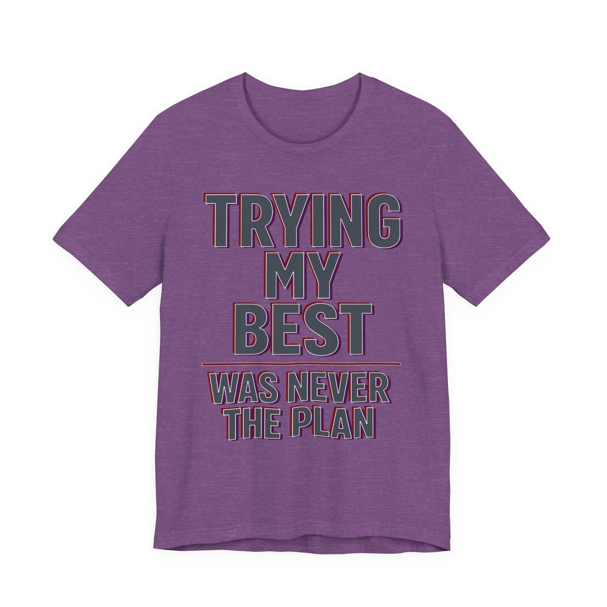 Red Bella+Canvas 3001 unisex tee with Trying My Best Was Never the Plan graphic, flat lay
