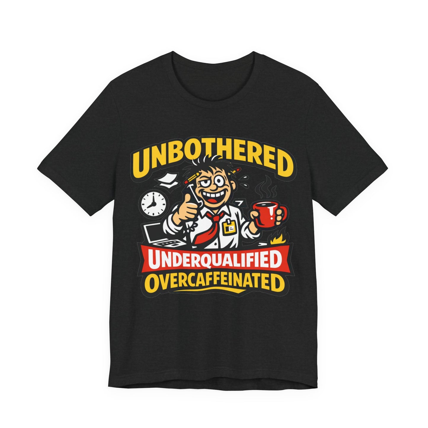 Unbothered Underqualified Overcaffeinated Funny Burnout Shirt | Khai Studio
