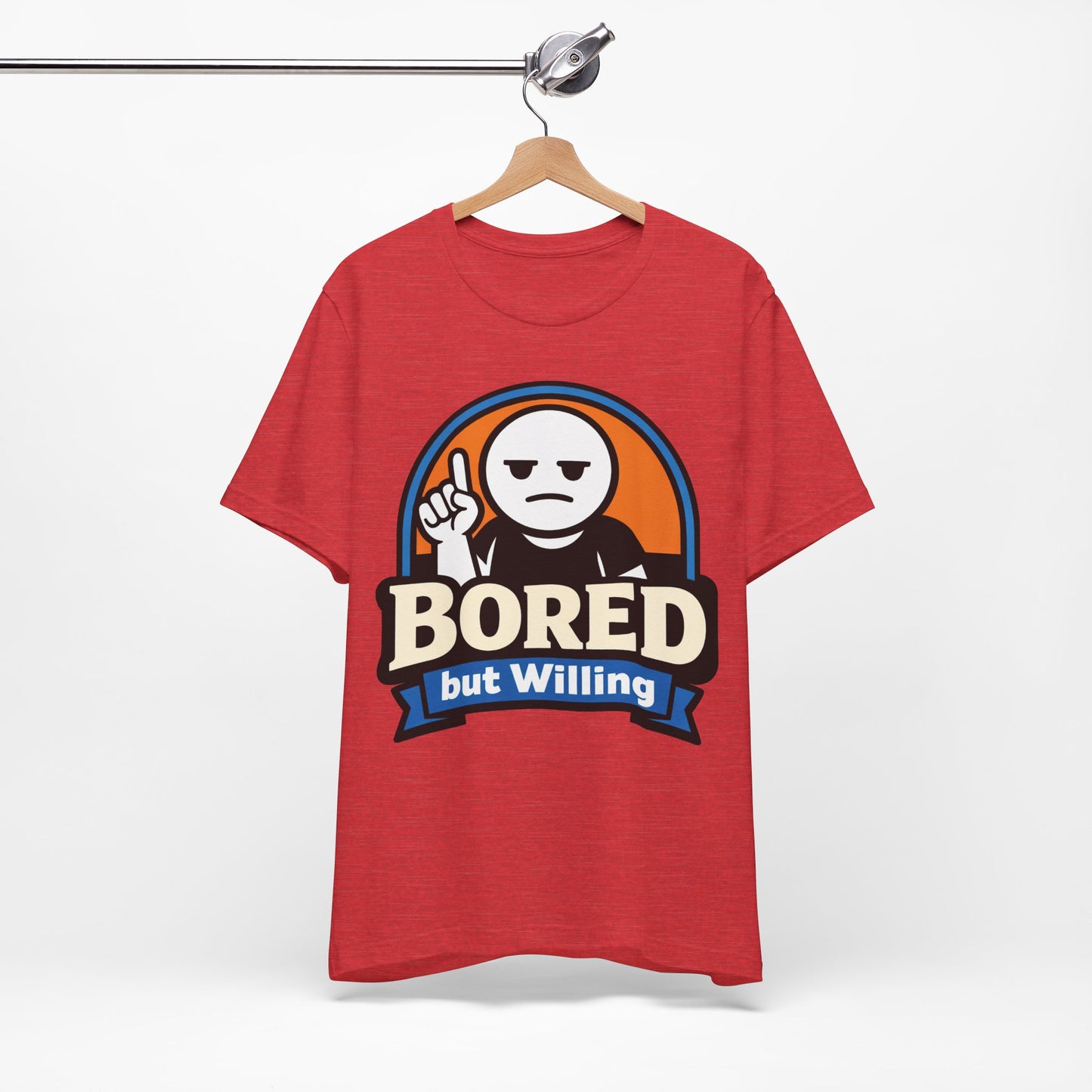 Bored But Willing Funny Attitude Shirt | Khai Studio