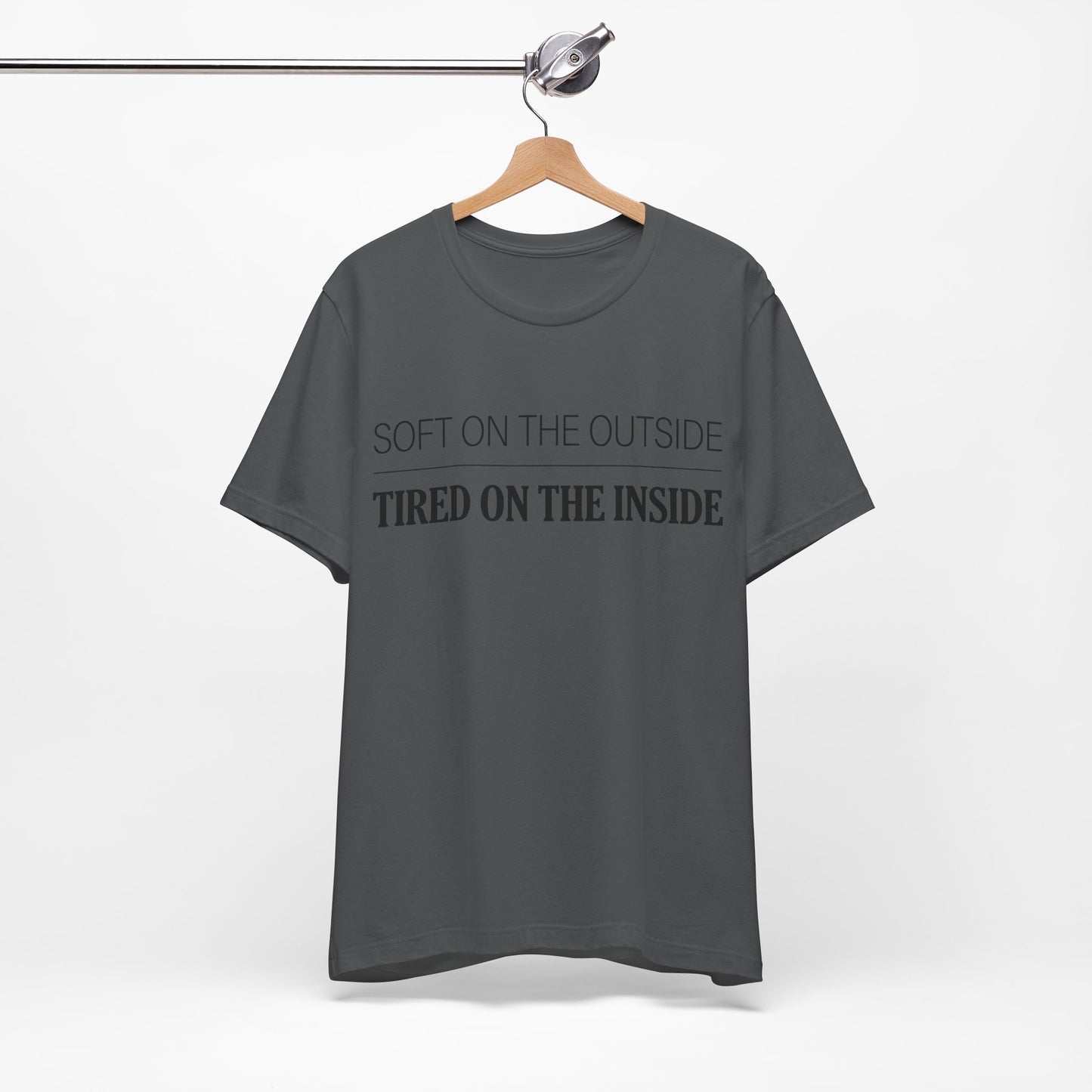 Soft on the Outside Tired on the Inside Funny Shirt | Khai Studio