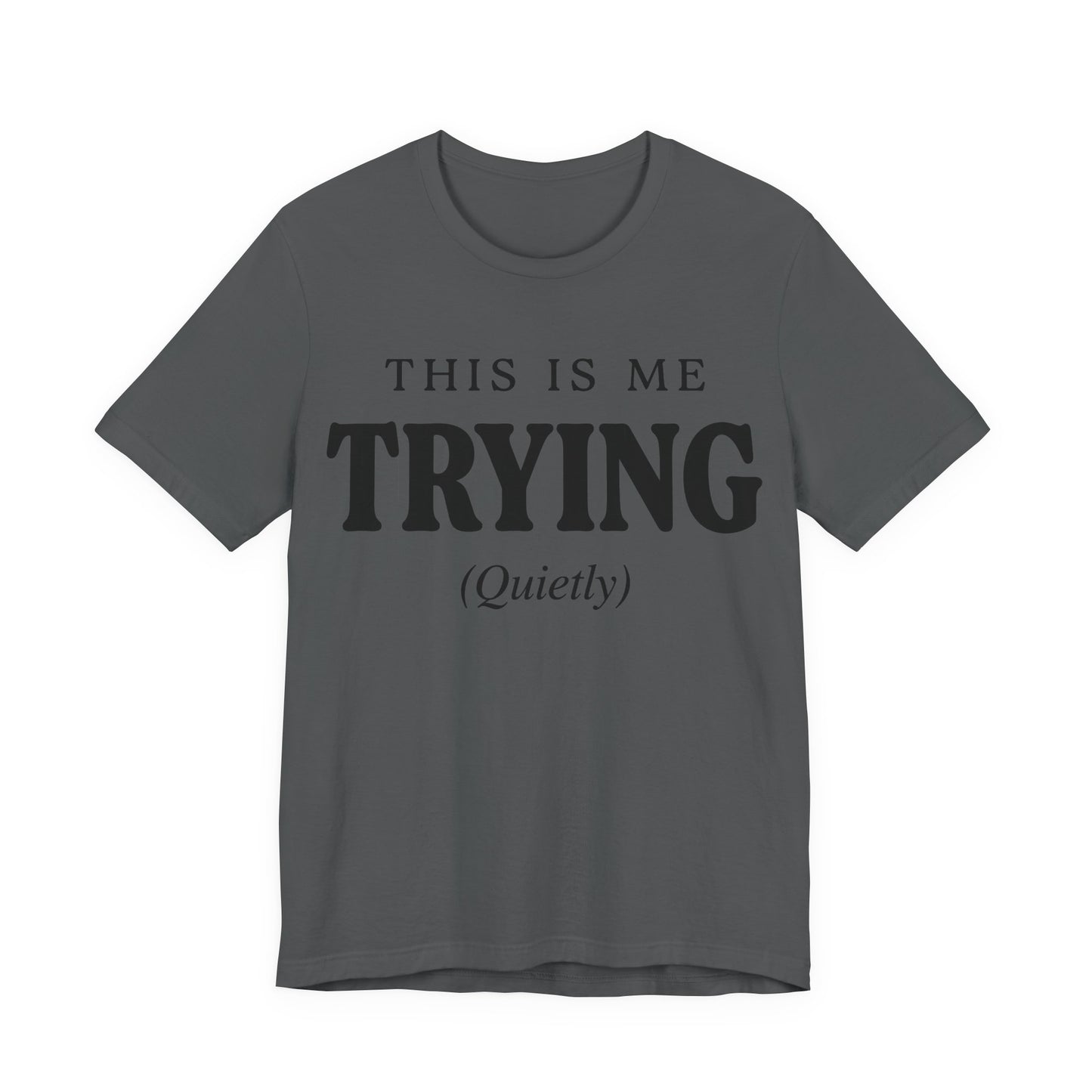 This Is Me Trying Quietly Funny Shirt | Khai Studio