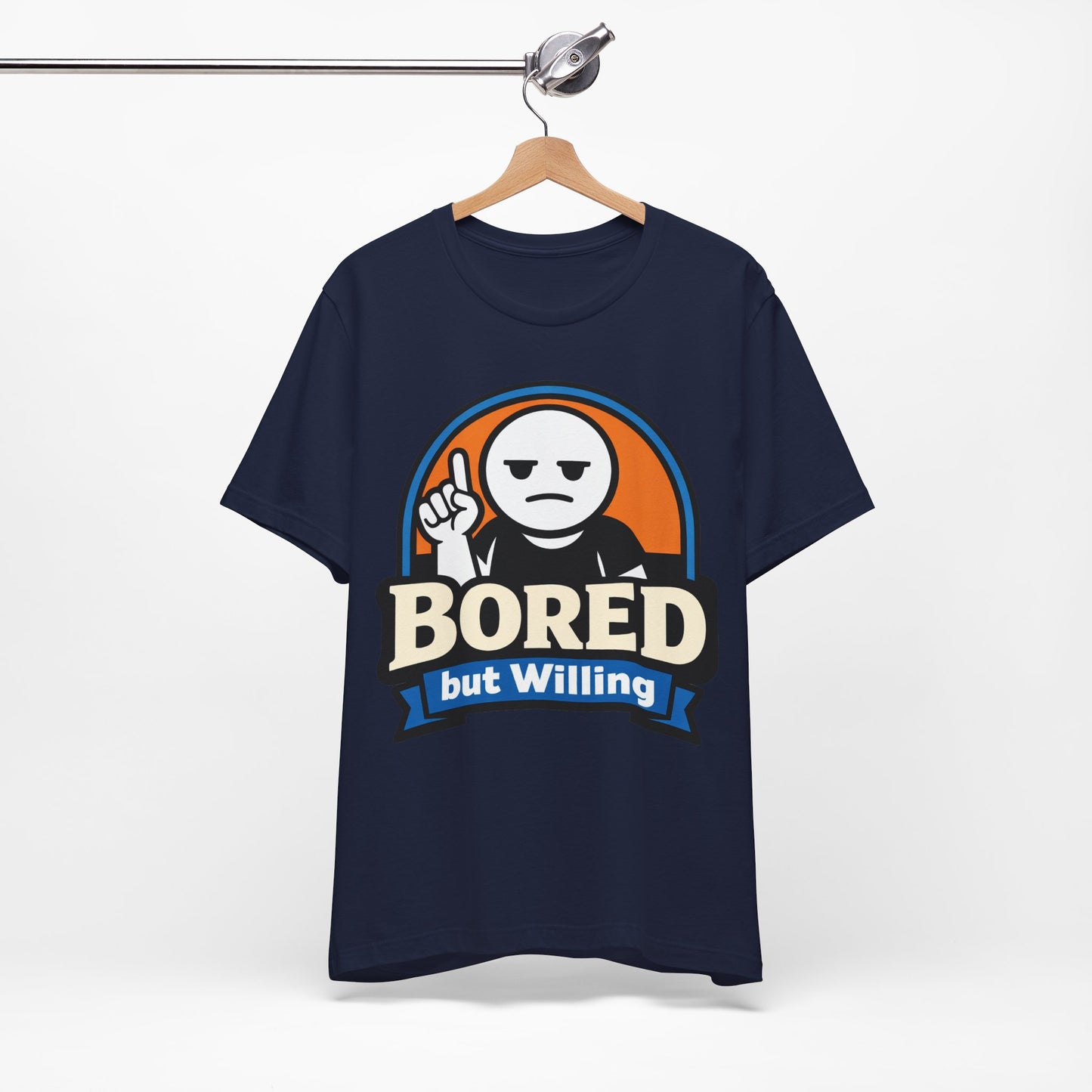 Bored But Willing Funny Attitude Shirt | Khai Studio