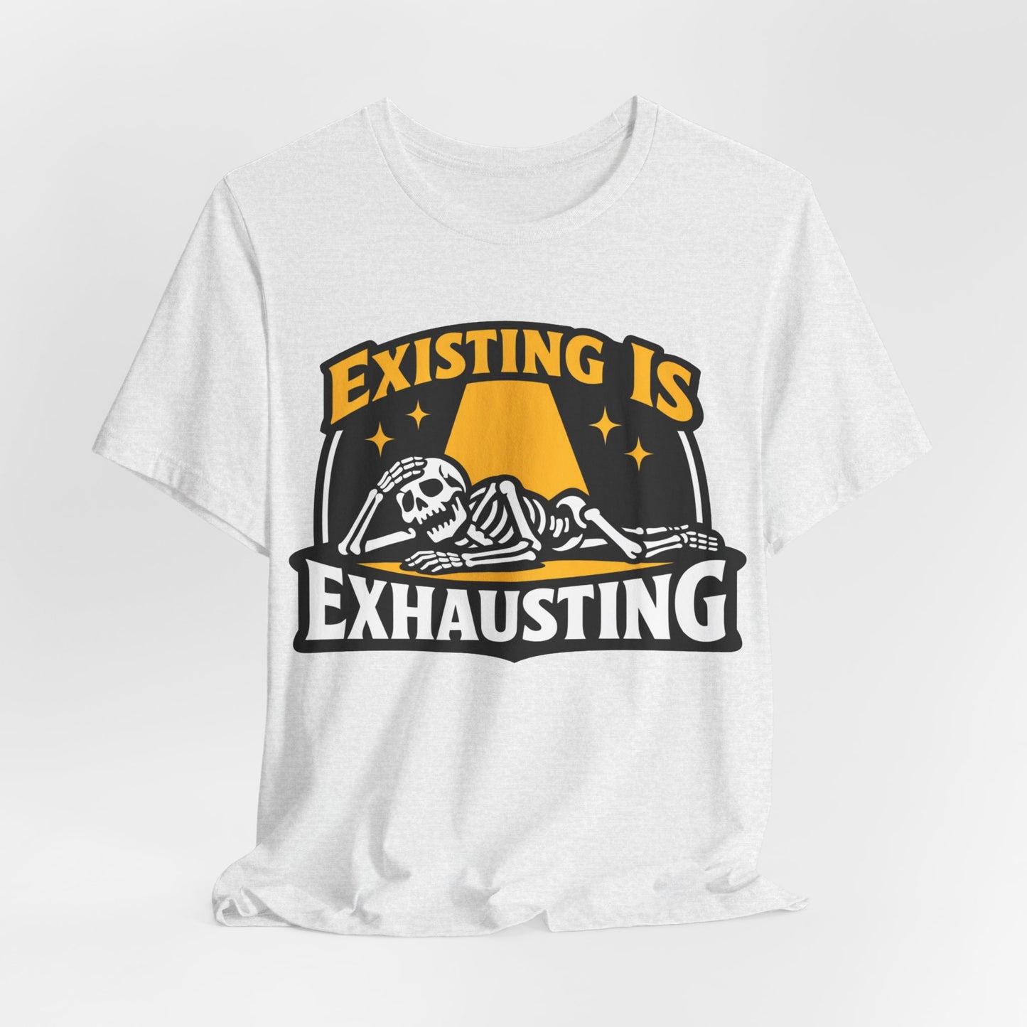 Existing Is Exhausting Funny Burnout Shirt | Khai Studio