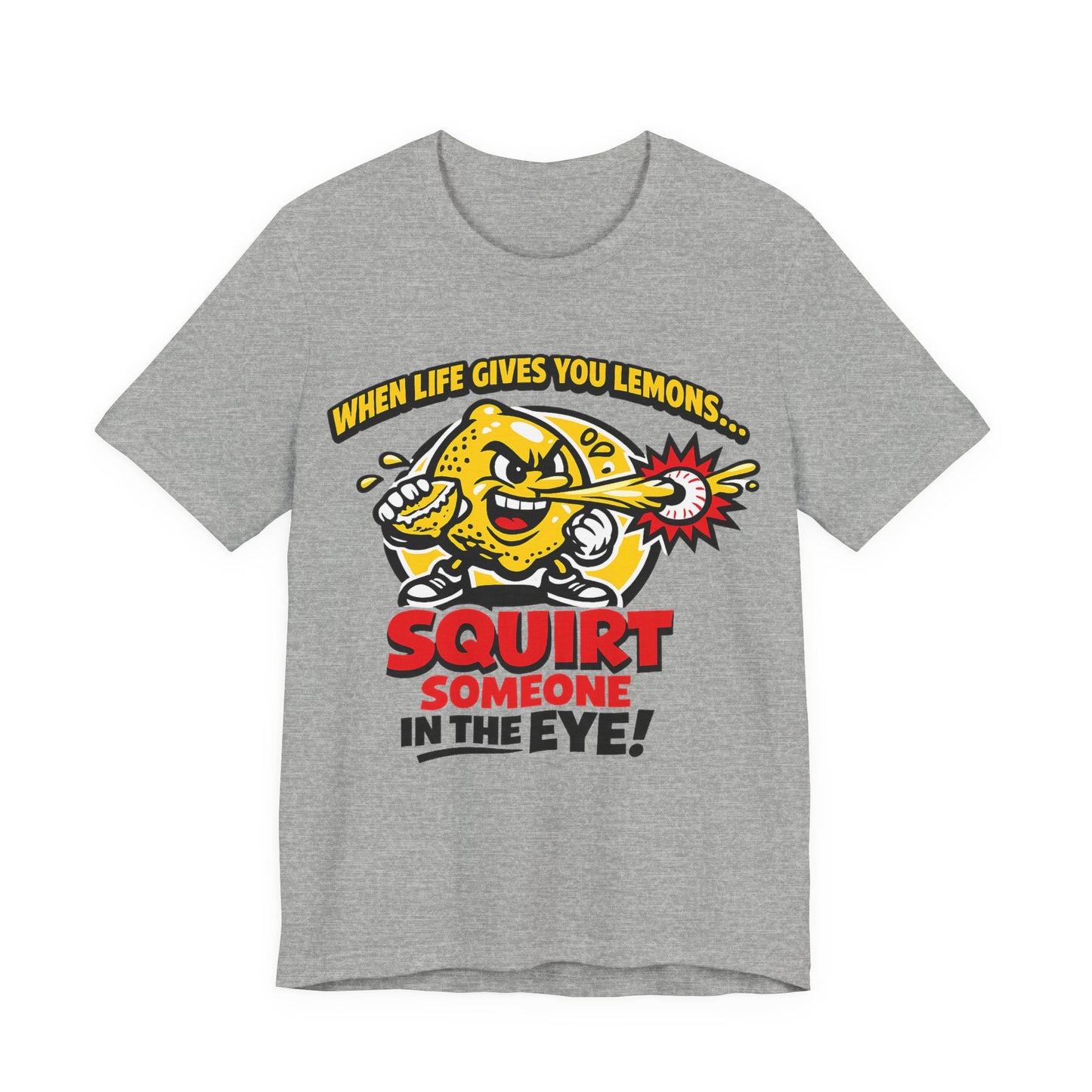 When Life Gives You Lemons Squirt Someone in the Eye Funny Burnout Shirt | Khai Studio
