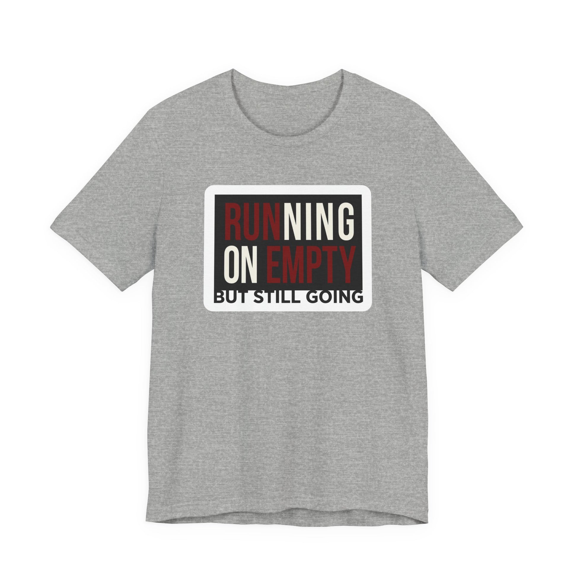 Natural Bella+Canvas 3001 unisex tee with Running on Empty But Still Going graphic, flat lay