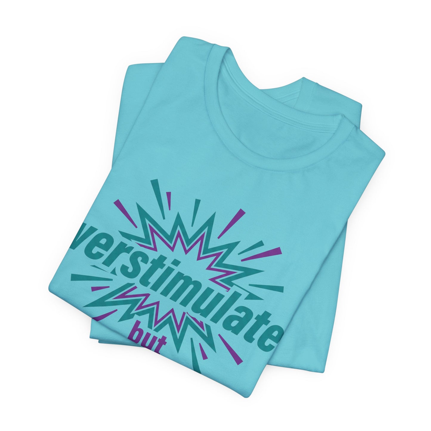 Overstimulated but Polite Funny Introvert Shirt | Khai Studio