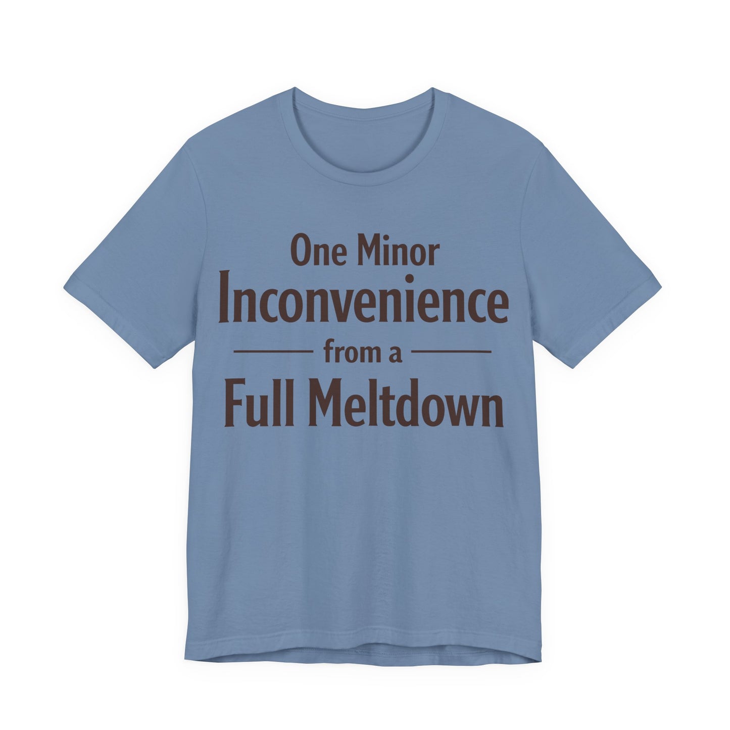 One Minor Inconvenience From a Full Meltdown Funny Burnout Shirt | Khai Studio