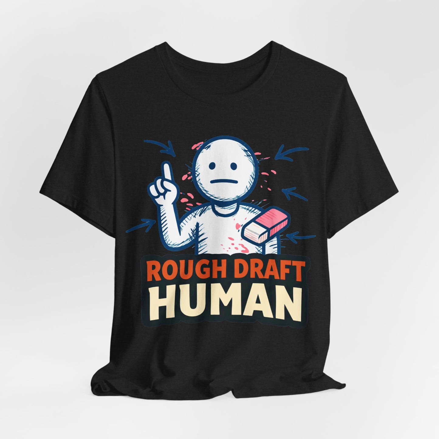 Rough Draft Human Funny Burnout Shirt | Khai Studio