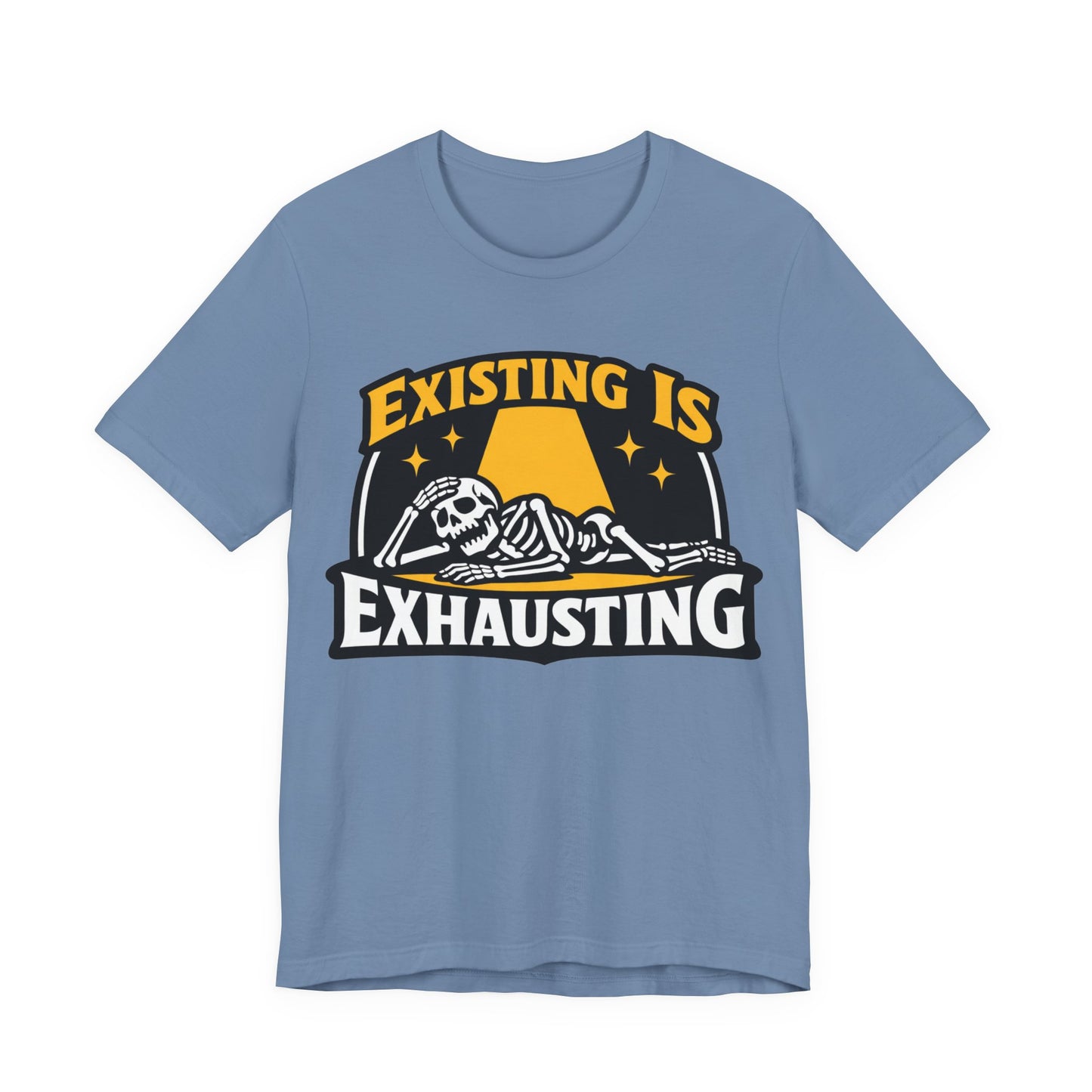 Existing Is Exhausting Funny Burnout Shirt | Khai Studio