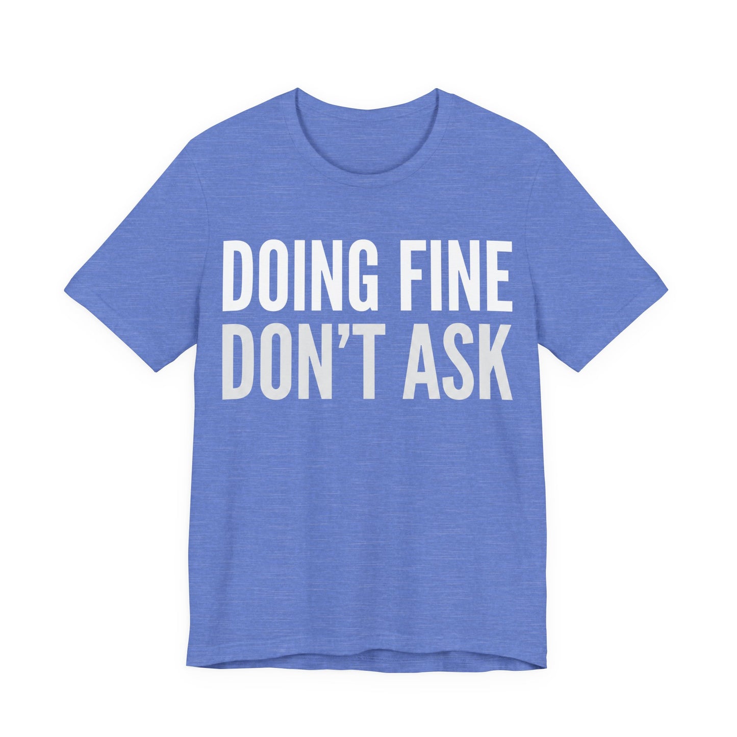 Doing Fine Don't Ask Funny Shirt | Khai Studio