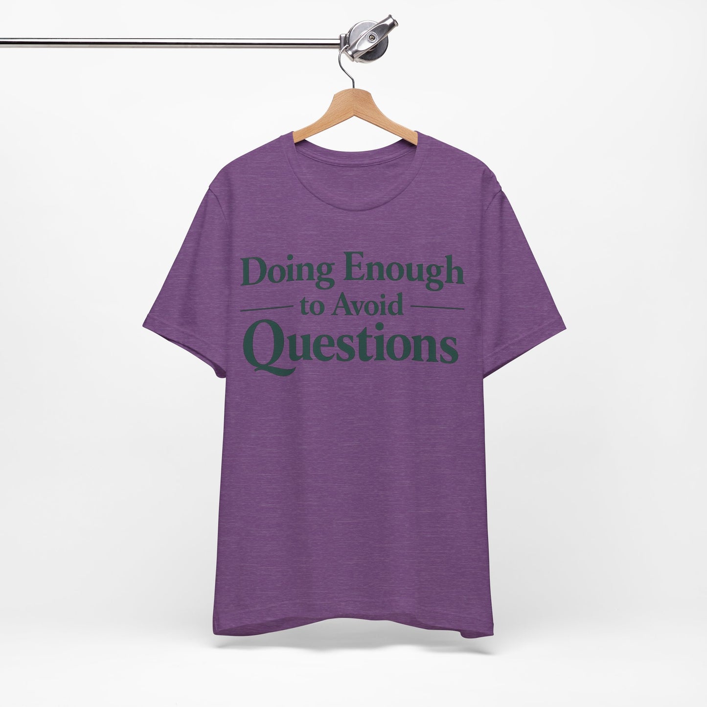 Doing Enough to Avoid Questions Funny Shirt | Khai Studio
