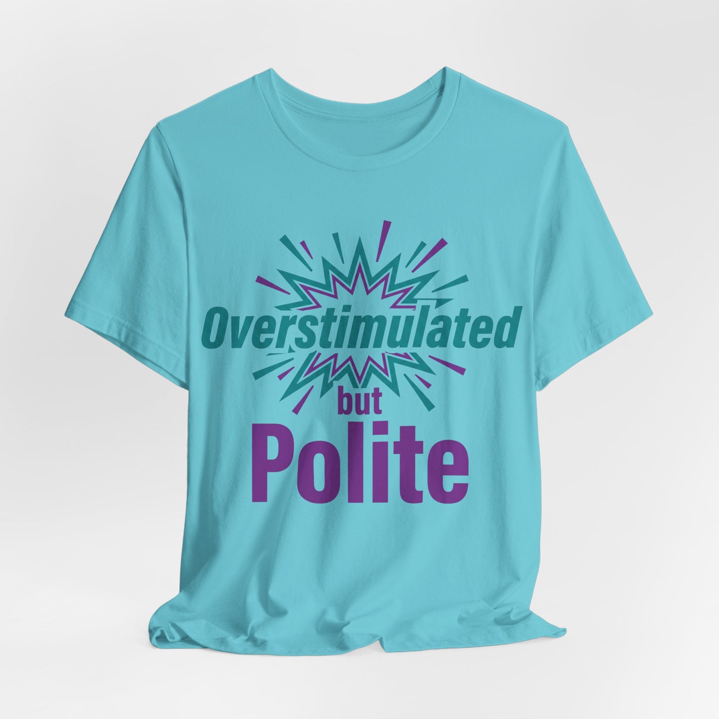 Overstimulated but Polite Funny Introvert Shirt | Khai Studio