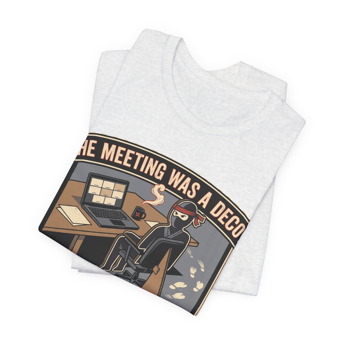 The Meeting Was a Decoy Funny Ninja Office Shirt | Khai Studio