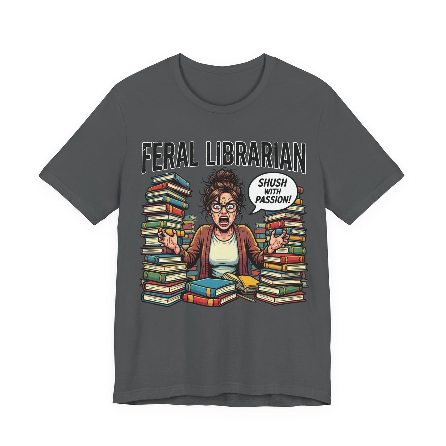 Feral Librarian Shush With Passion Funny Burnout Shirt | Khai Studio
