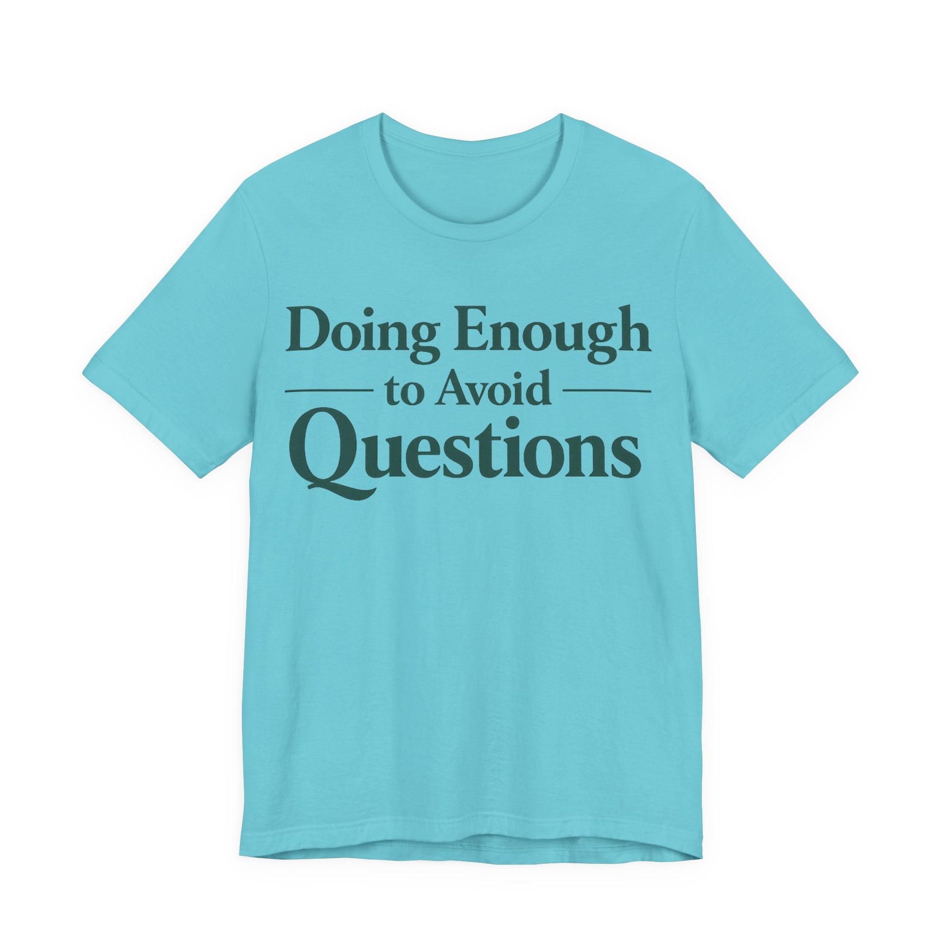 Asphalt Bella+Canvas 3001 unisex tee with Doing Enough to Avoid Questions graphic, flat lay