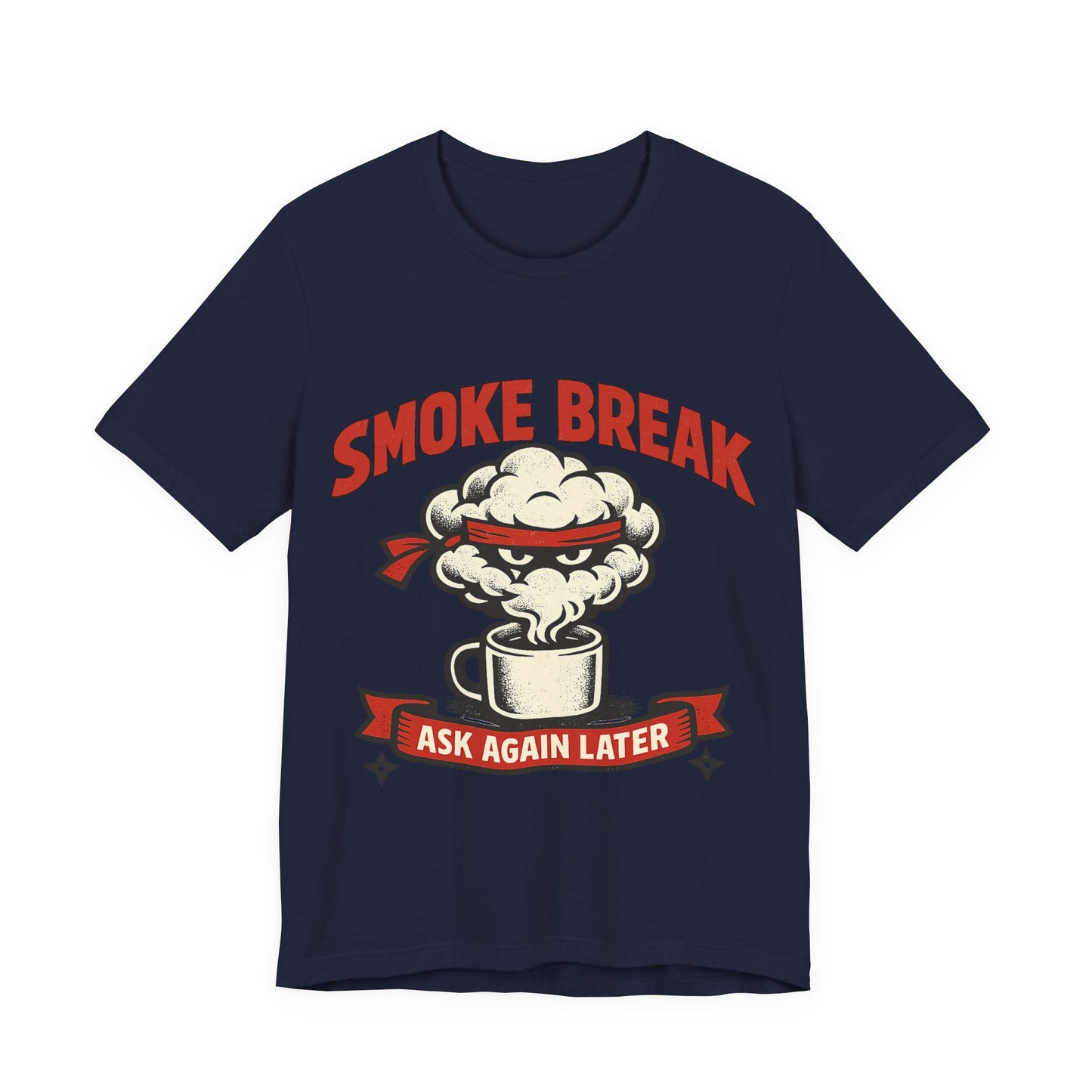 Navy Bella+Canvas 3001 unisex tee with Smoke Break Ask Again Later ninja coffee cup graphic, on hanger