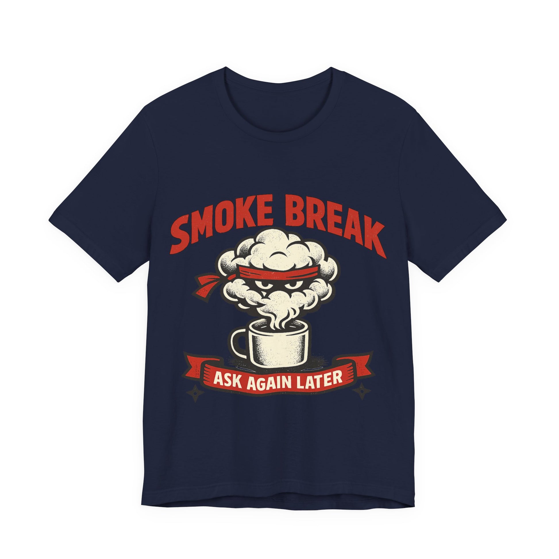 Navy Bella+Canvas 3001 unisex tee with Smoke Break Ask Again Later ninja coffee cup graphic, on hanger
