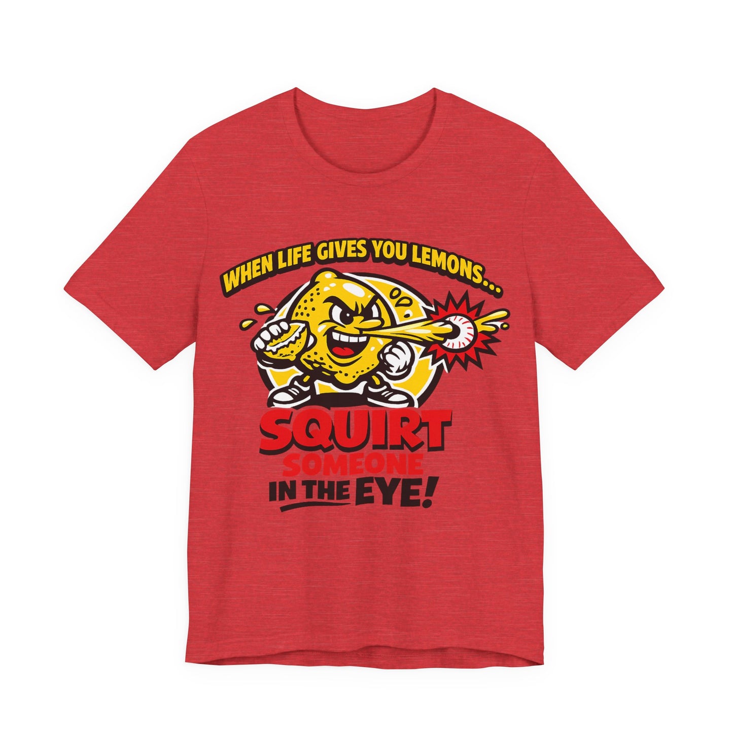 When Life Gives You Lemons Squirt Someone in the Eye Funny Burnout Shirt | Khai Studio