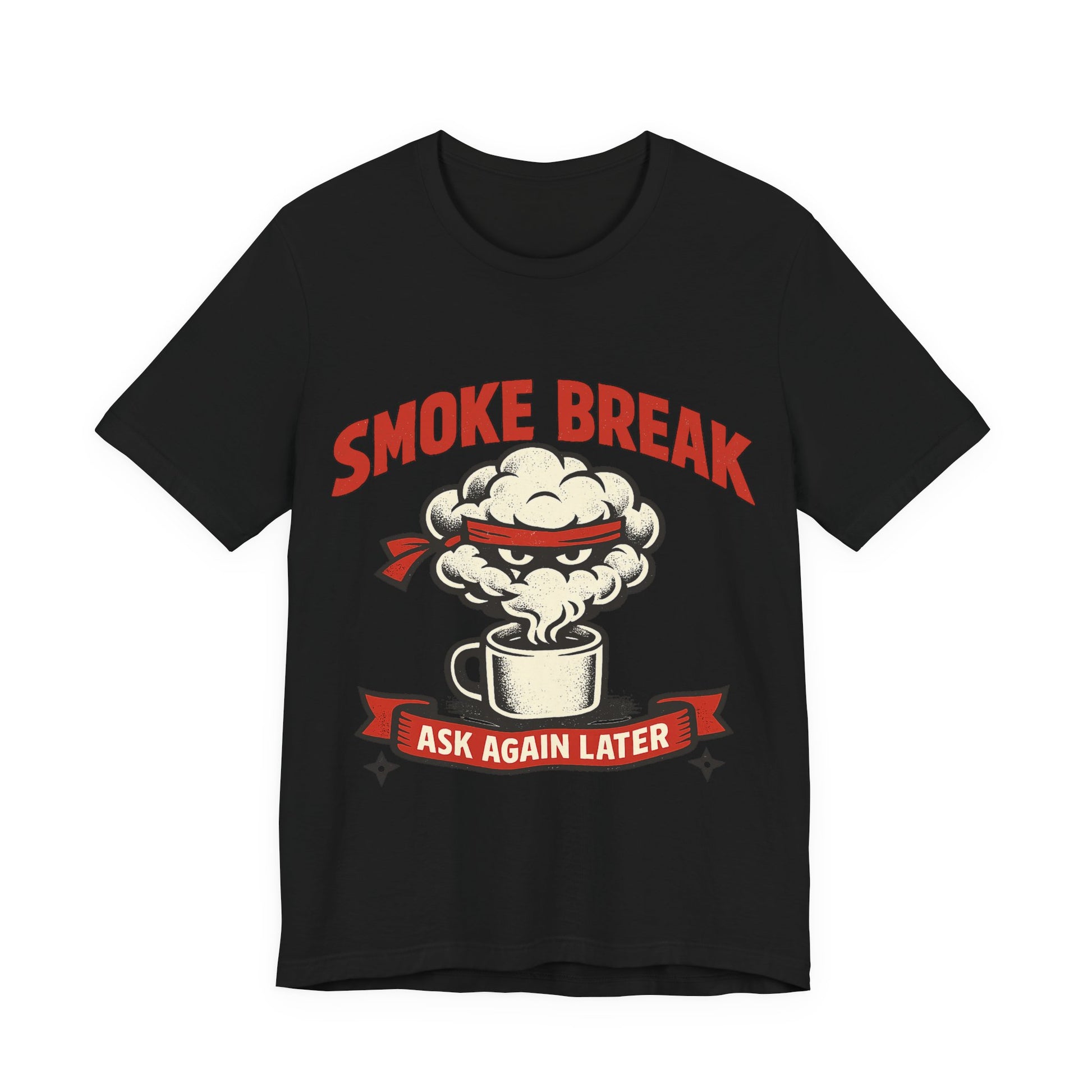 Black Bella+Canvas 3001 unisex tee with Smoke Break Ask Again Later ninja coffee cup graphic, flat lay