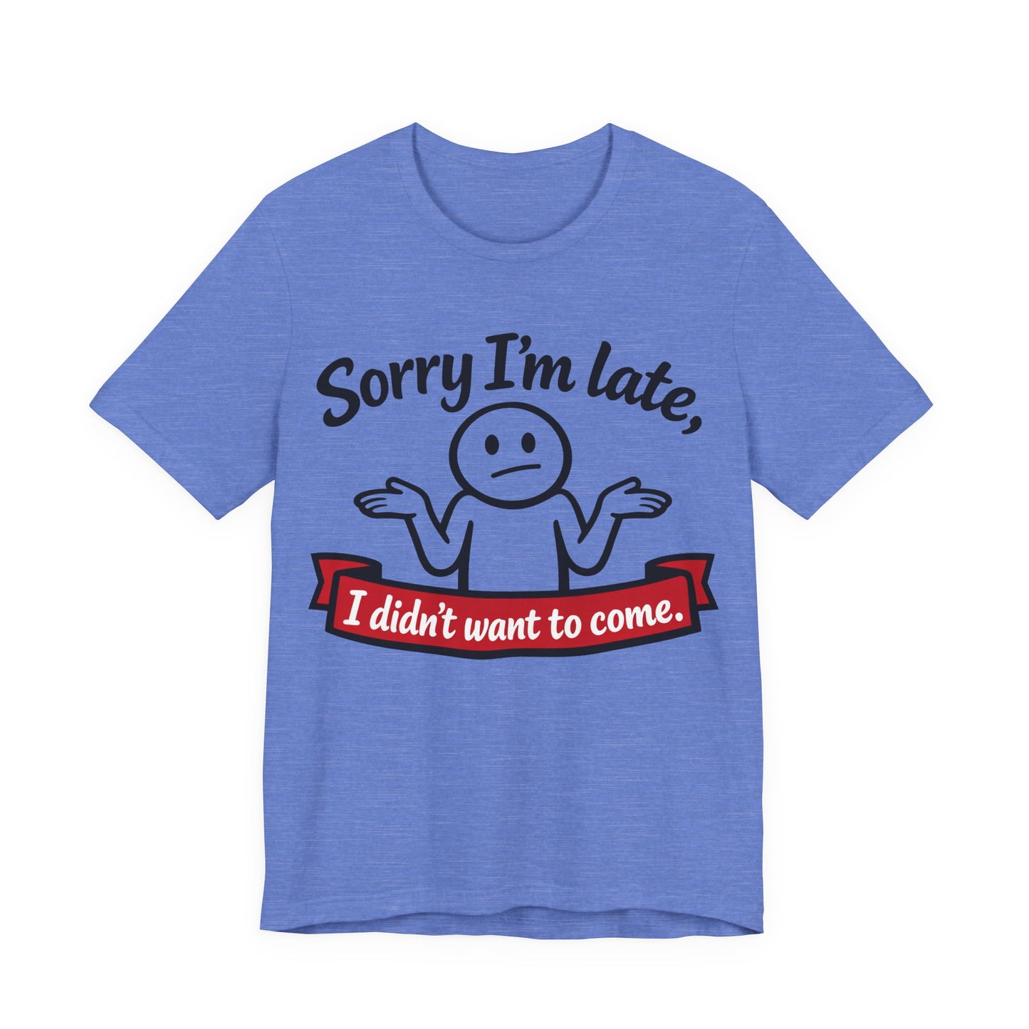 Sorry I'm Late I Didn't Want to Come Funny Introvert Shirt | Khai Studio