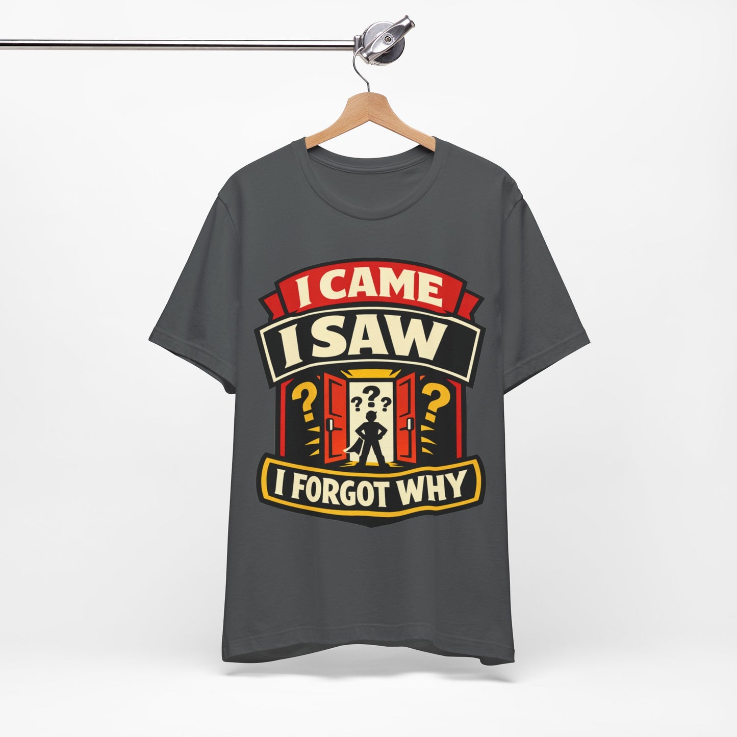 I Came I Saw I Forgot Why Funny Burnout Shirt | Khai Studio