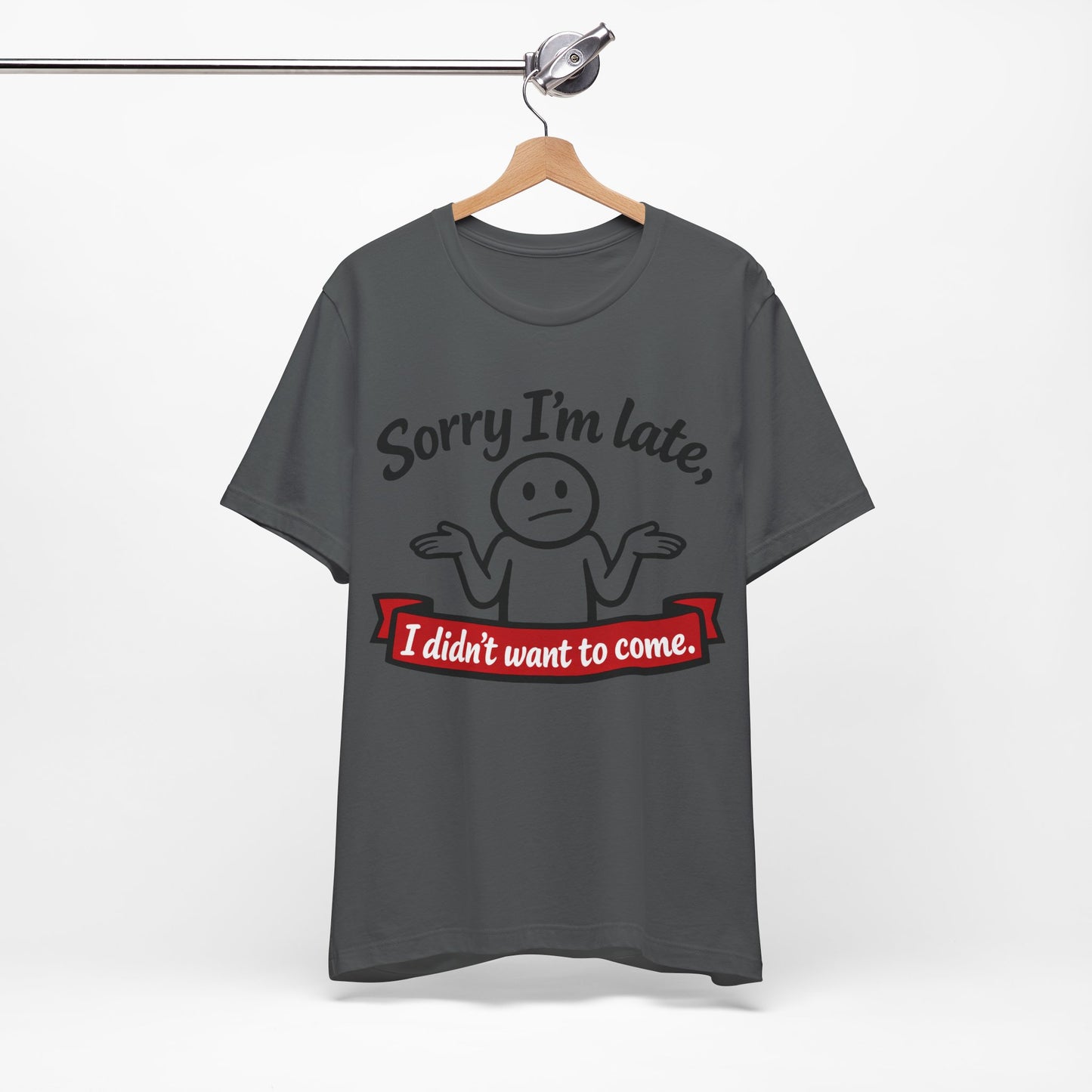 Sorry I'm Late I Didn't Want to Come Funny Introvert Shirt | Khai Studio