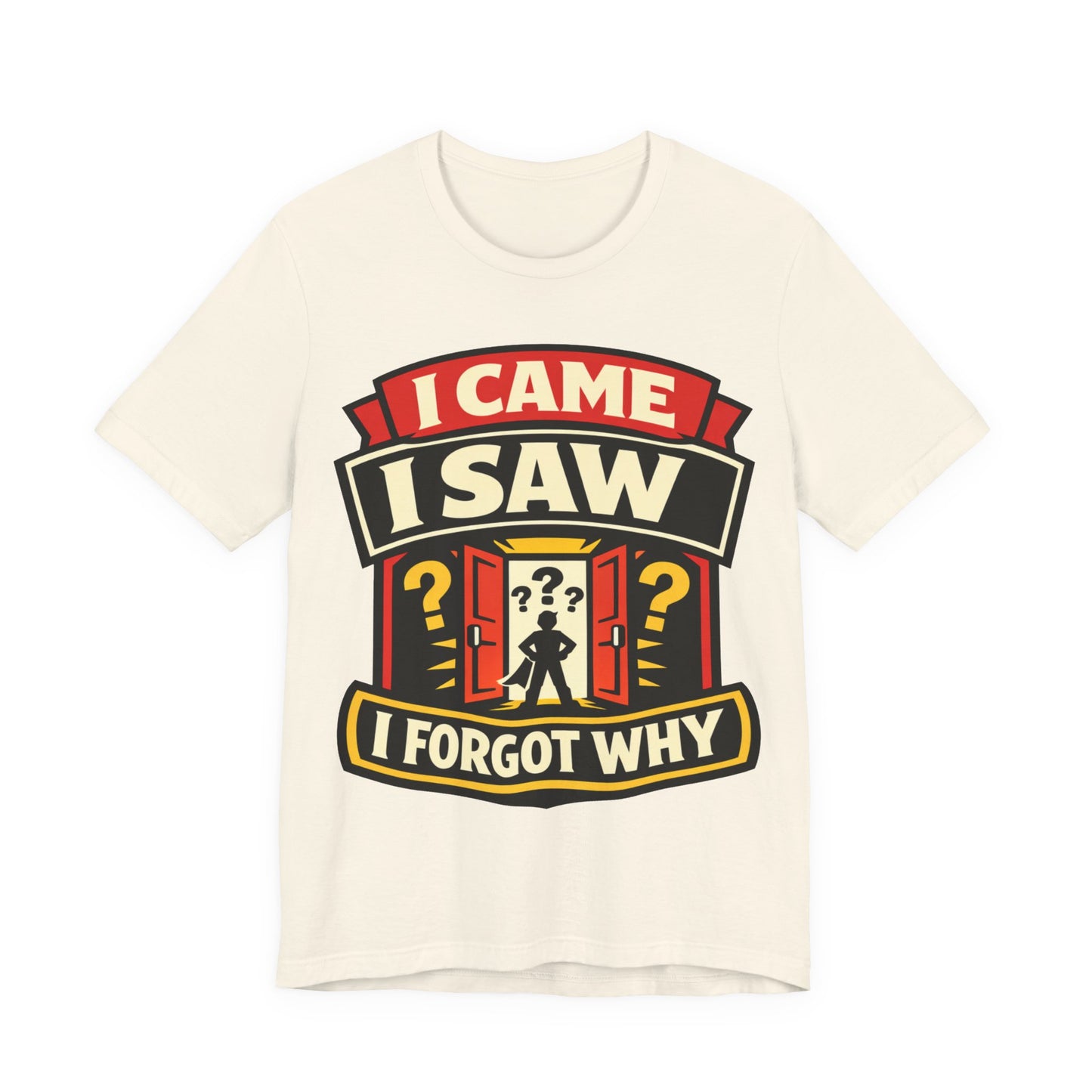 I Came I Saw I Forgot Why Funny Burnout Shirt | Khai Studio