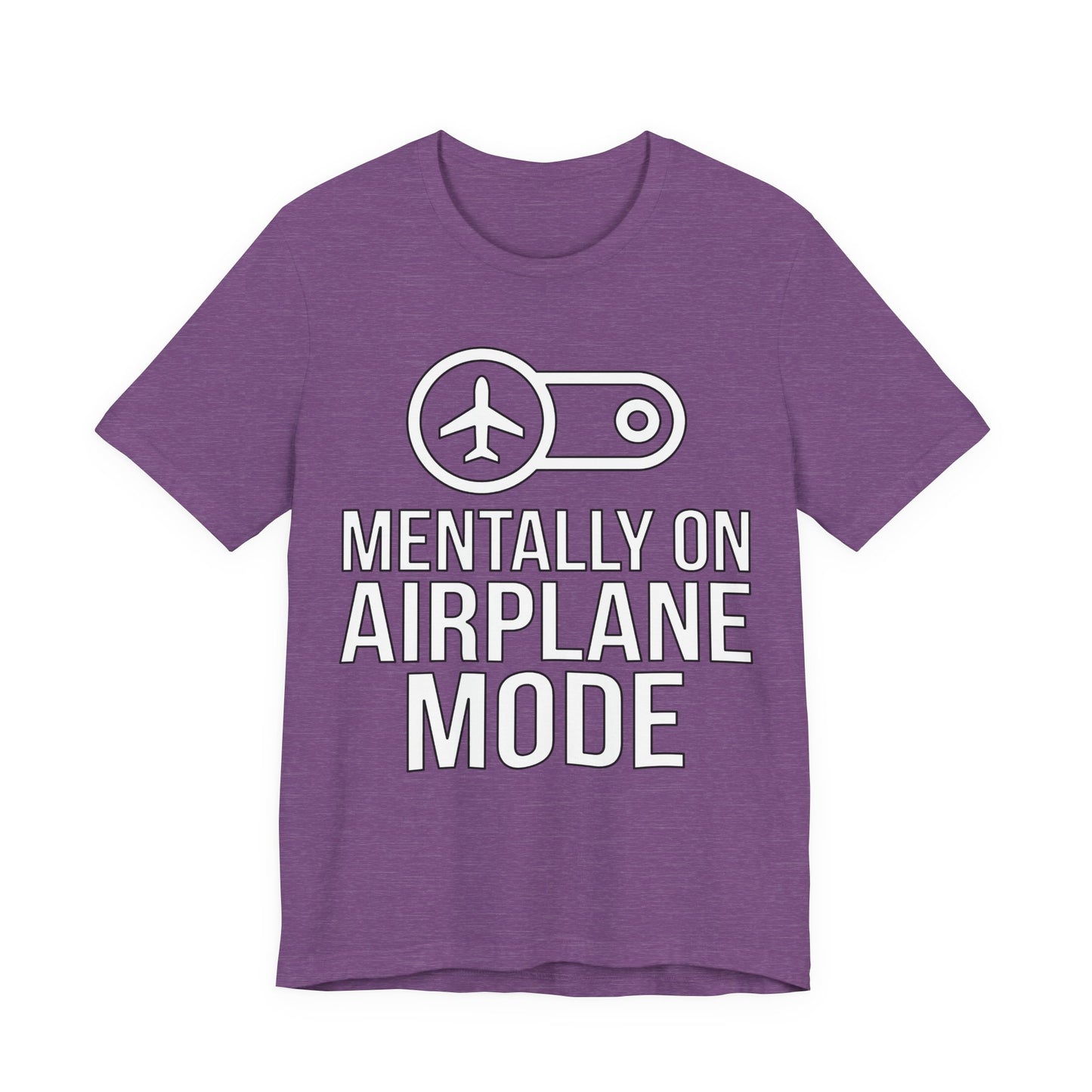 Heather Team Purple Bella+Canvas 3001 unisex tee with Mentally on Airplane Mode graphic